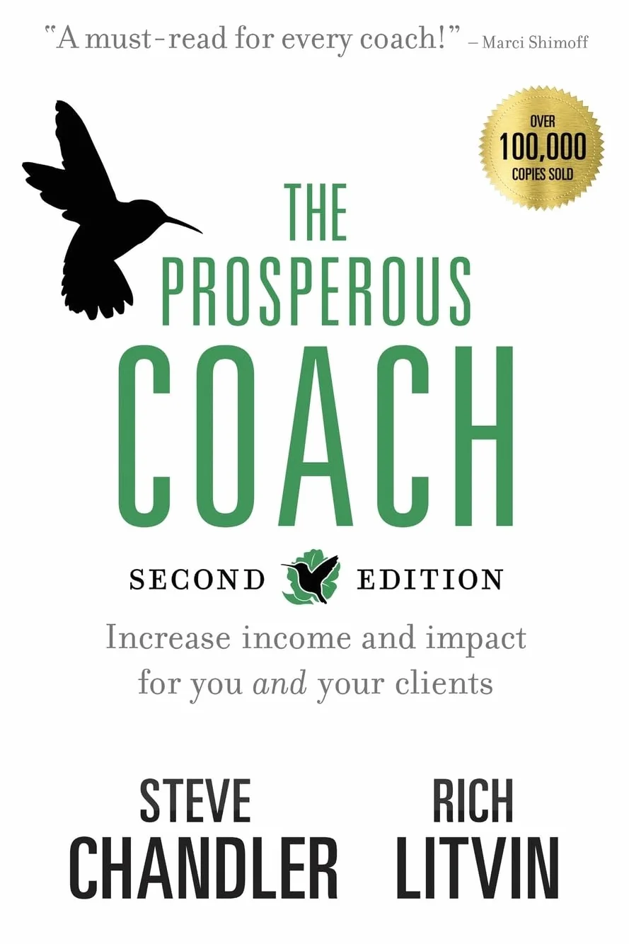 The Prosperous Coach (Expanded Second Edition): Increase Income and Impact for You and Your Clients: 1