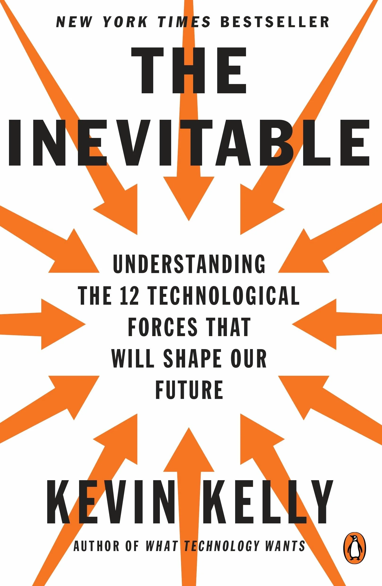 The Inevitable: Understanding the 12 Technological Forces That Will Shape Our Future