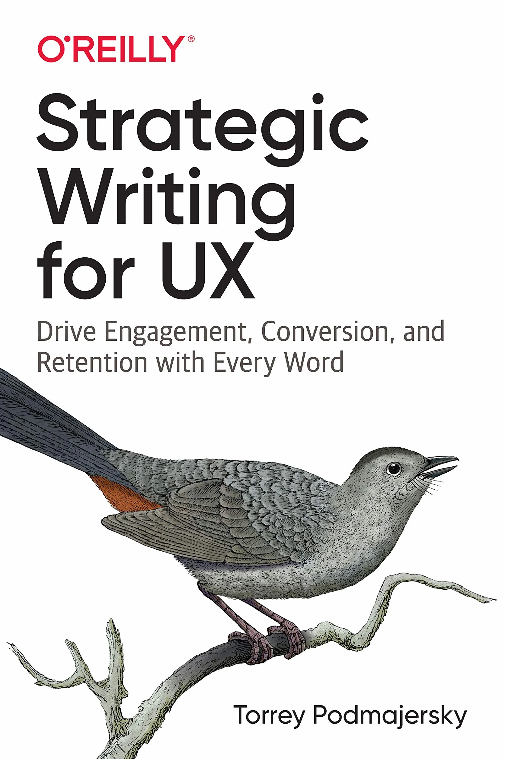Strategic Writing for UX: Drive Engagement, Conversion, and Retention with Every Word