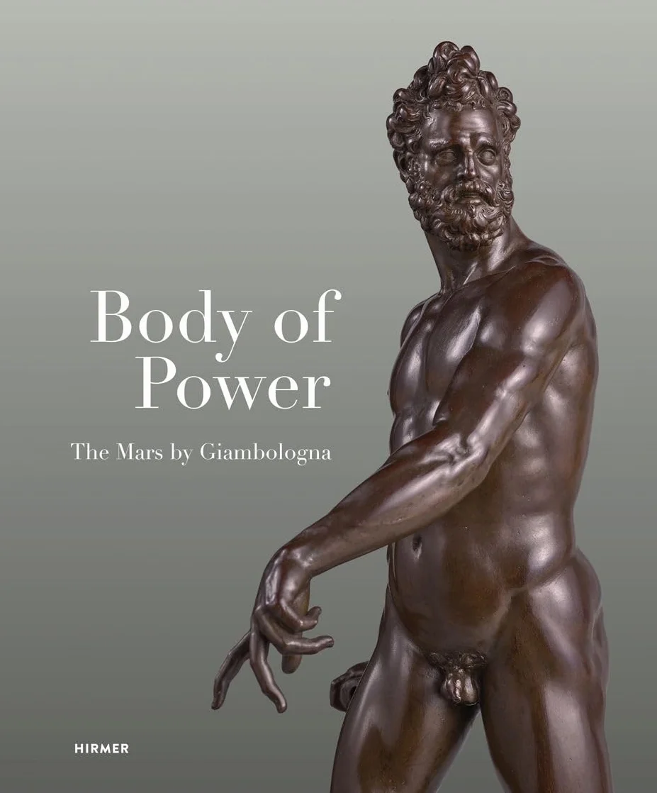 Body of Power: The Mars by Giambologna