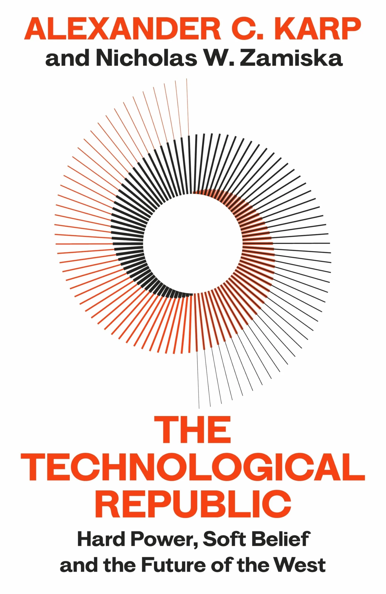 The Technological Republic: The Sunday Times bestseller from the great minds behind Palantir