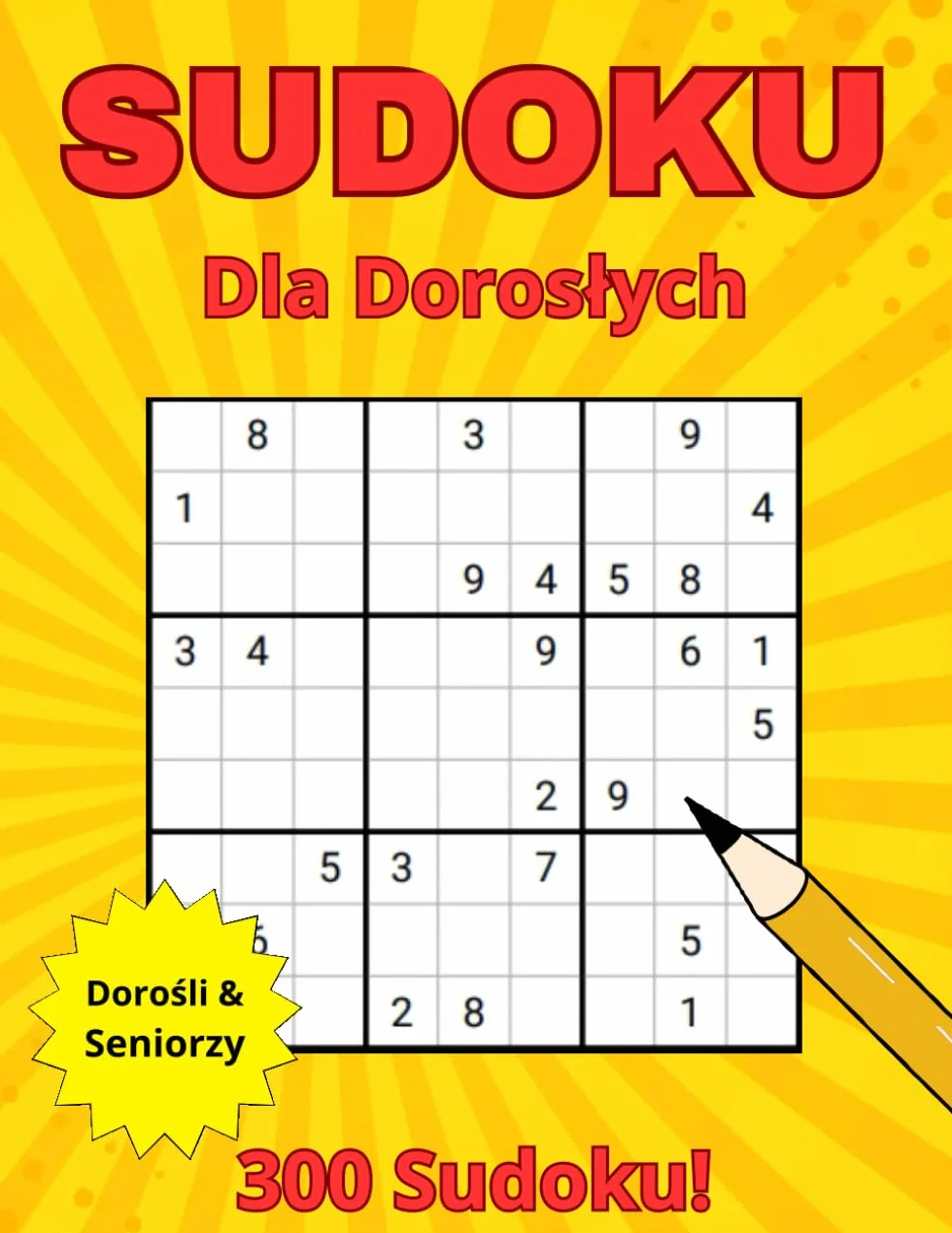 Sudoku dla dorosłych: 300 zagadek Sudoku z rozwiązaniami - Błyszcząca Okładka - Duży Format