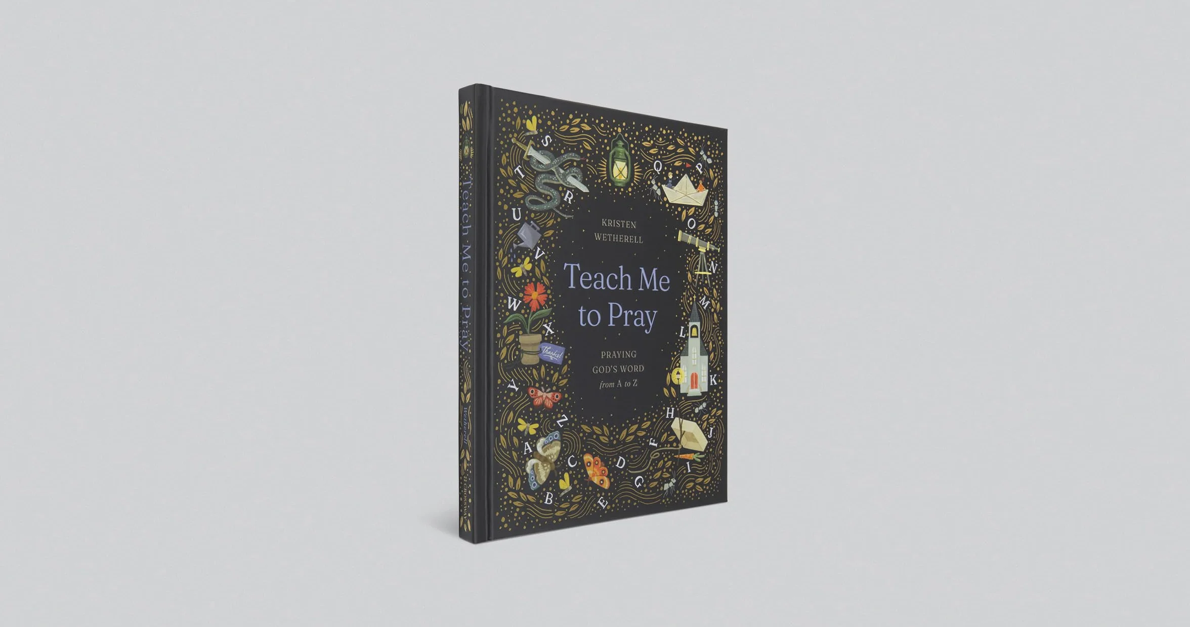 Teach Me to Pray: Praying God's Word from A to Z
