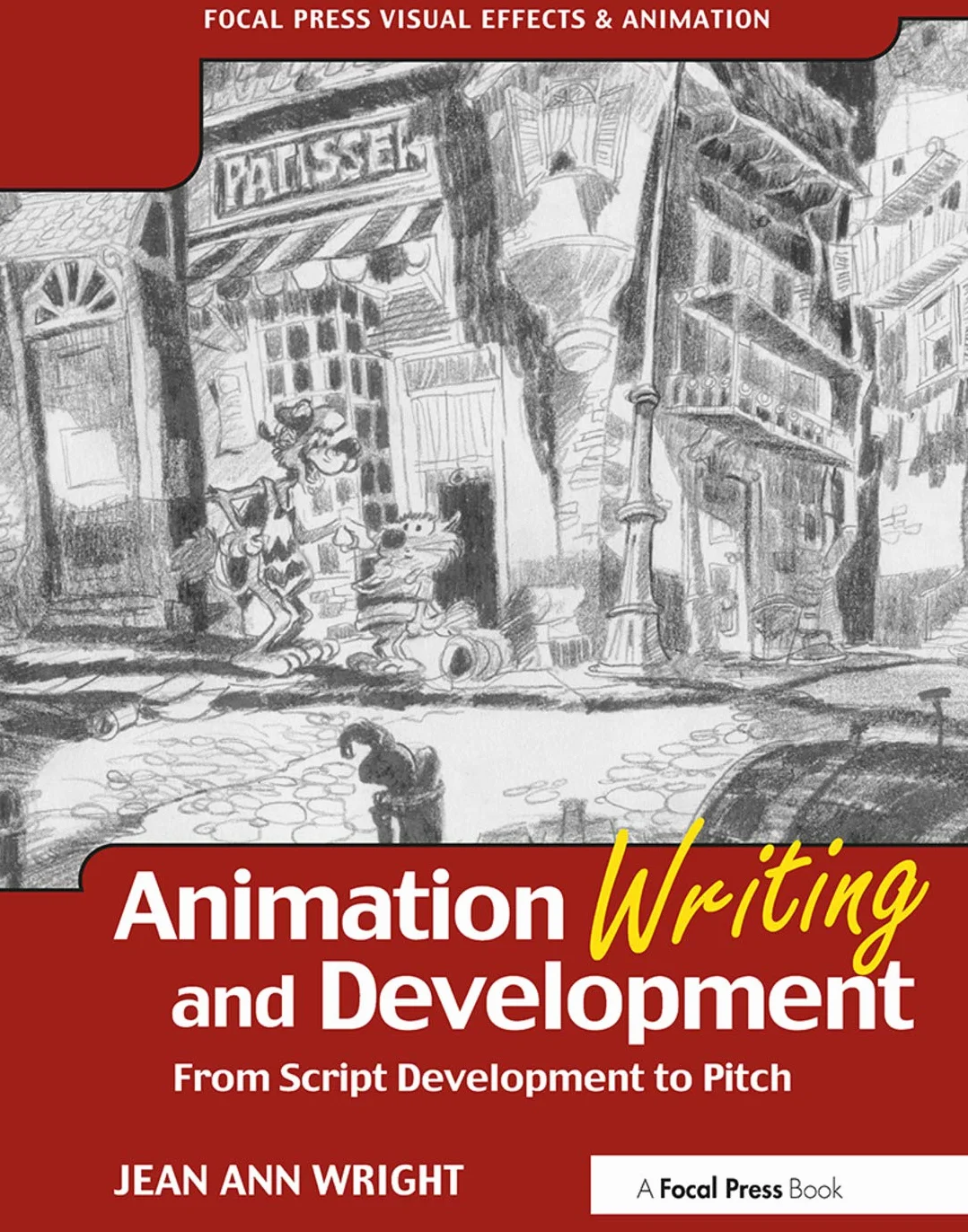Animation Writing and Development: From Script Development to Pitch