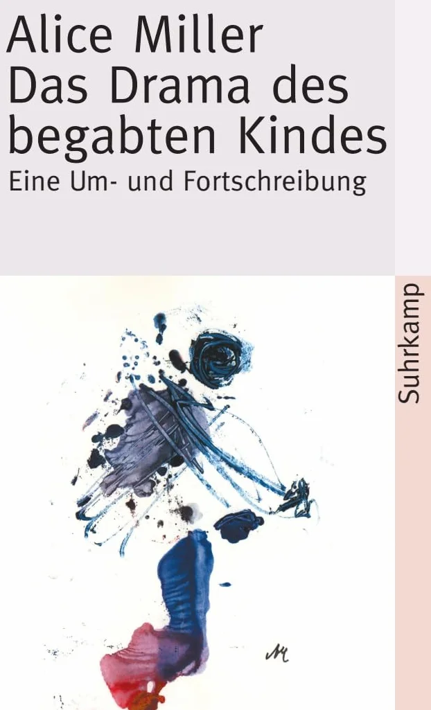 Das Drama des begabten Kindes und die Suche nach dem wahren Selbst: Eine Um- und Fortschreibung: 2653