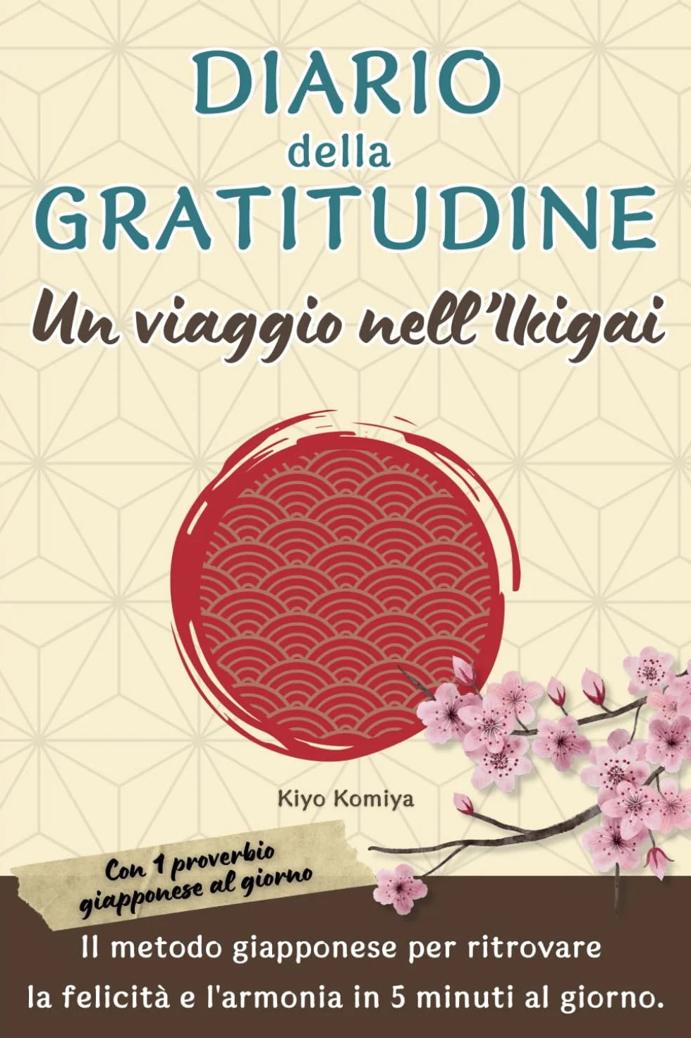 Diario della gratitudine. Un viaggio nell’Ikigai: Dedica 5 minuti al giorno per riscoprire il tuo scopo e coltivare gratitudine. Scopri l'arte di ... e trova la felicità nelle piccole cose.