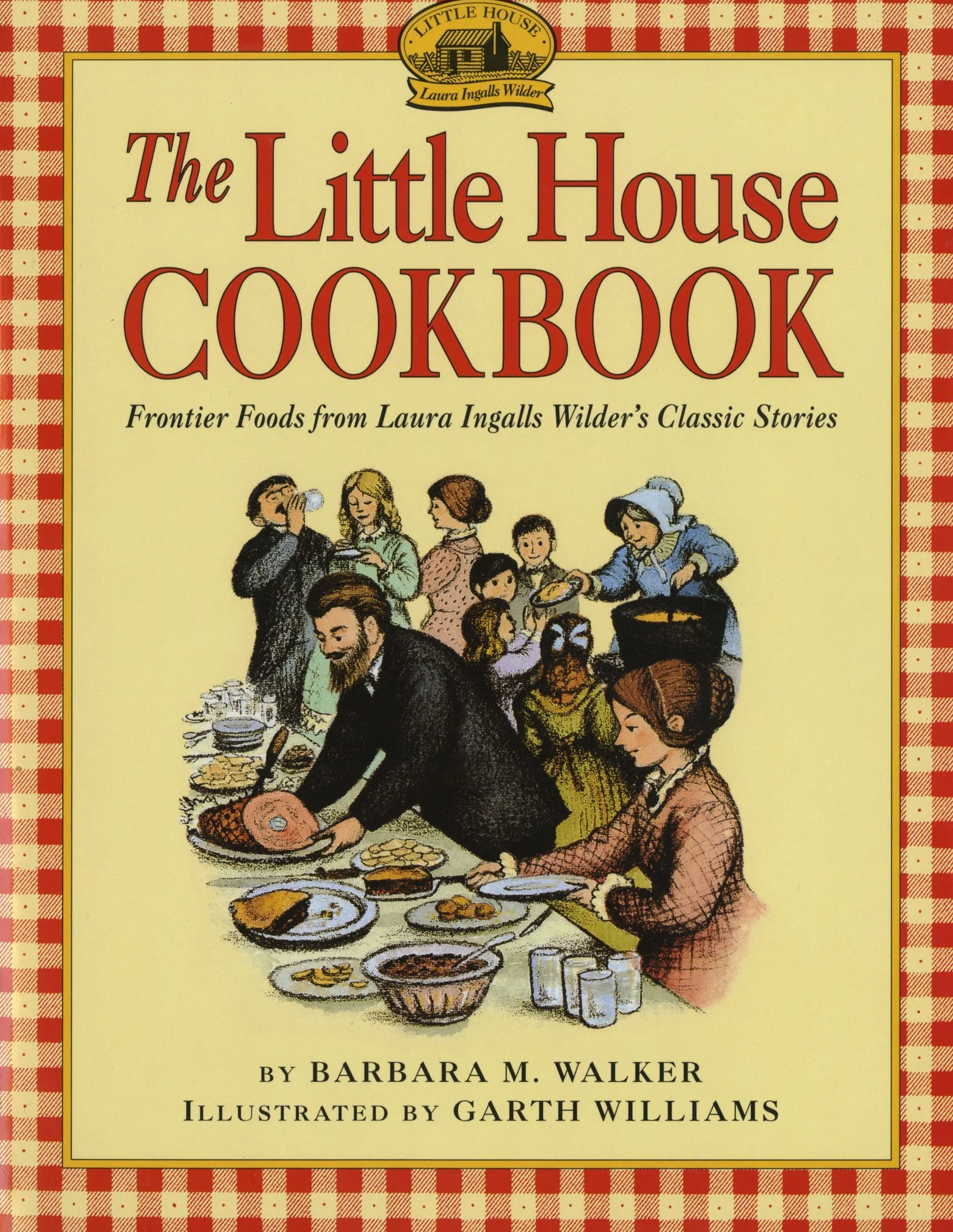 The Little House Cookbook: Frontier Foods from Laura Ingalls Wilder's Classic Stories: 4