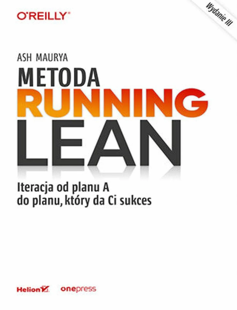 METODA RUNNING LEAN W.3: Iteracja od planu A do planu, który da Ci sukces.