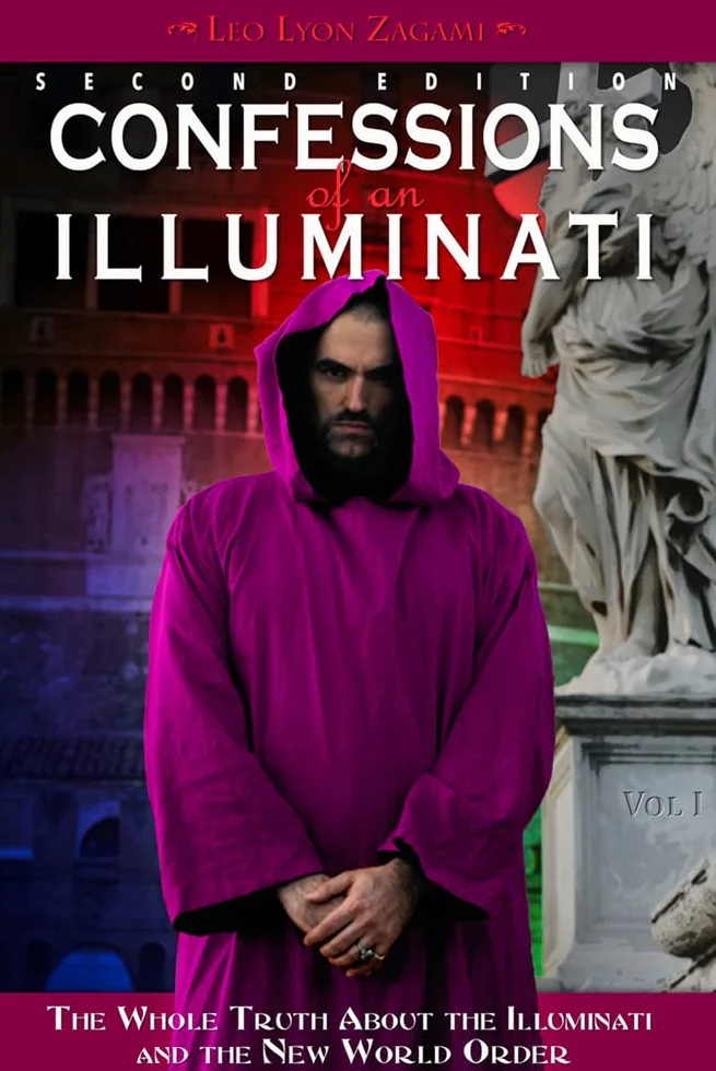 Confessions of an Illuminati, Volume I: The Whole Truth about the Illuminati and the New World Order Volume 1