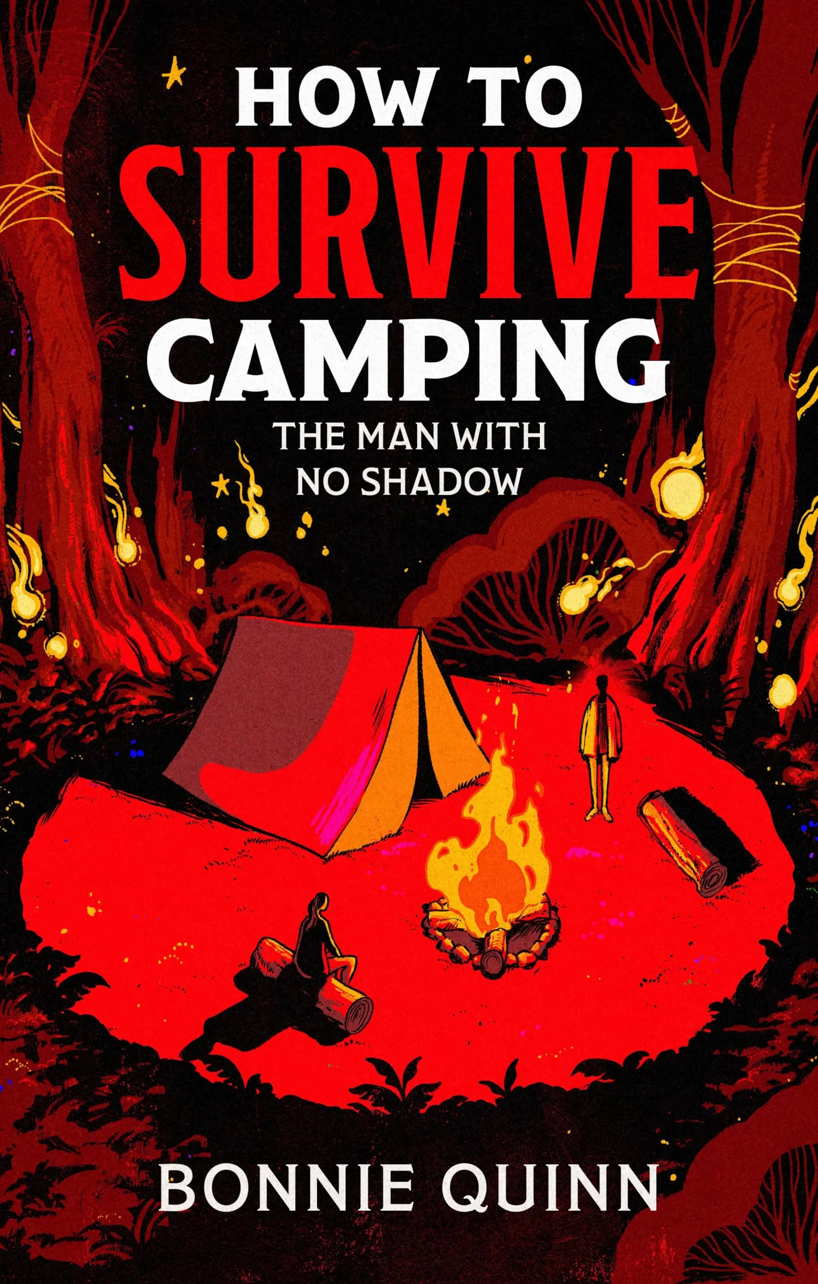 How to Survive Camping: The Man with No Shadow: A gruesomely funny and addictive must-read horror: 1