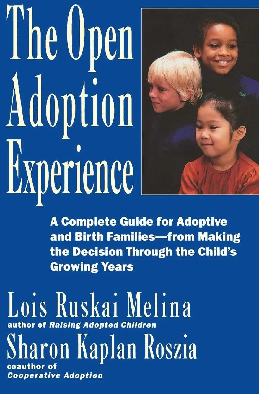 Open Adoption Experience: Complete Guide for Adoptive and Birth Families - From Making the Decision Throug
