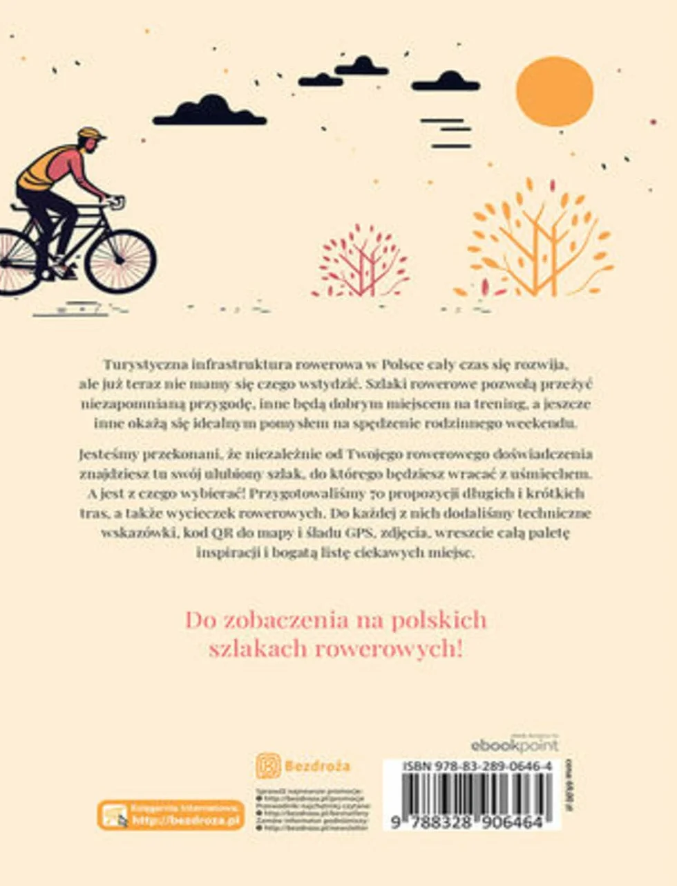 Szlaki rowerowe Polski.: 70 najpiękniejszych tras na jeden i na kilka dni