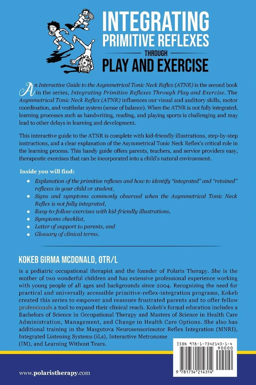 Integrating Primitive Reflexes Through Play and Exercise: An Interactive Guide to the Asymmetrical Tonic Neck Reflex (ATNR)