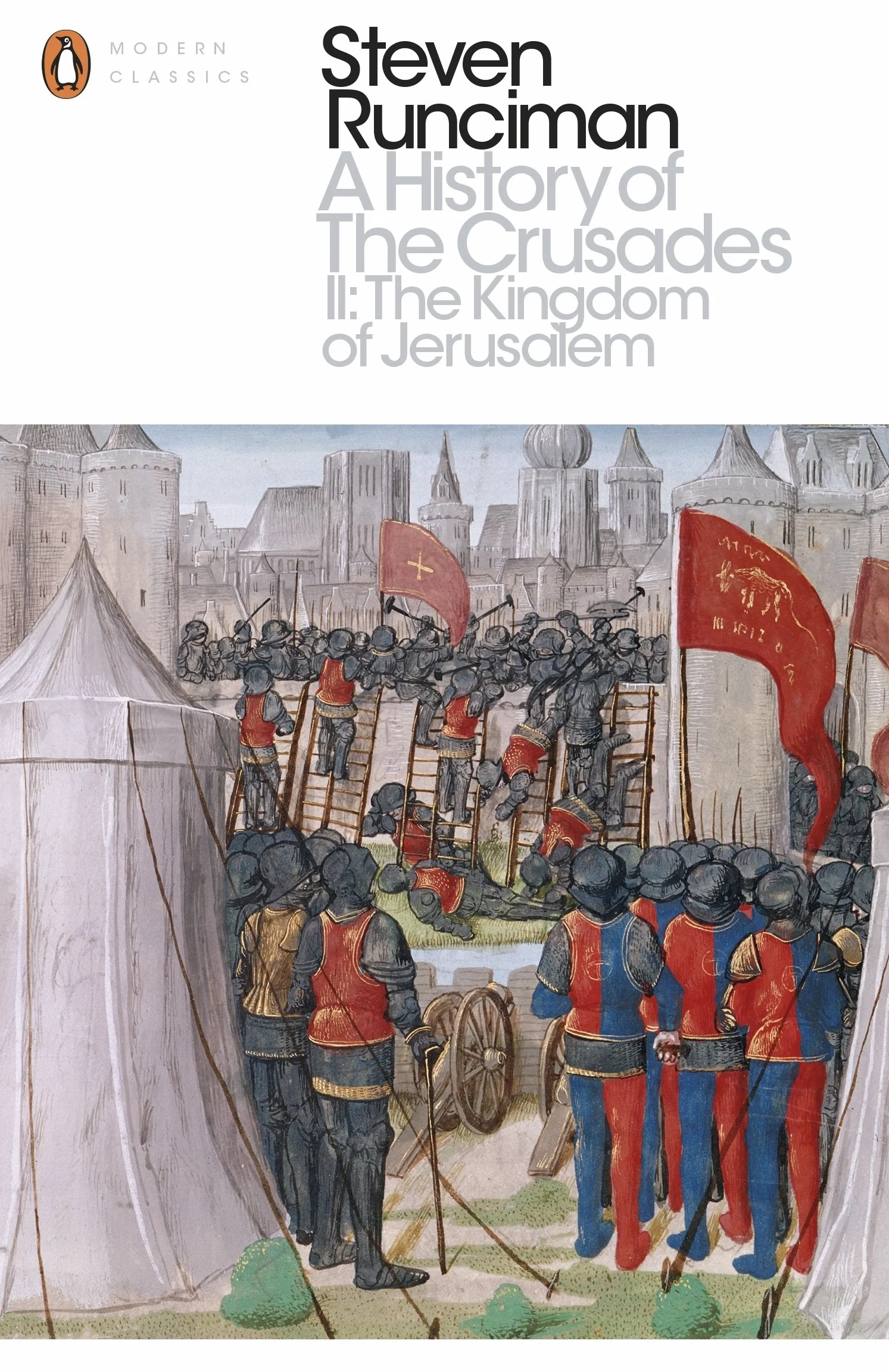 A History of the Crusades II The Kingdom of Jerusalem: The Kingdom of Jerusalem and the Frankish East 1100-1187