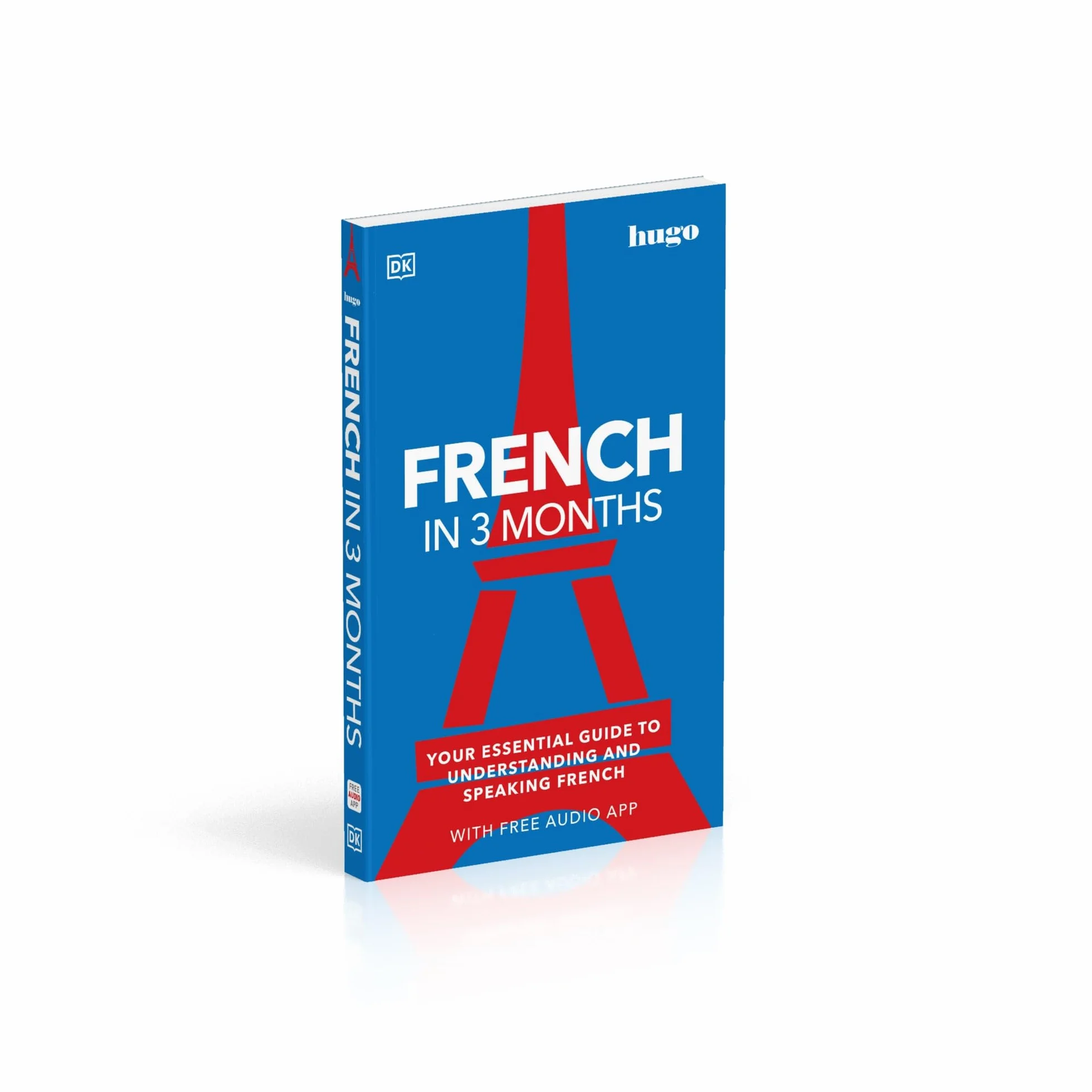 French in 3 Months with Free Audio App: Your Essential Guide to Understanding and Speaking French (Hugo in 3 Months)