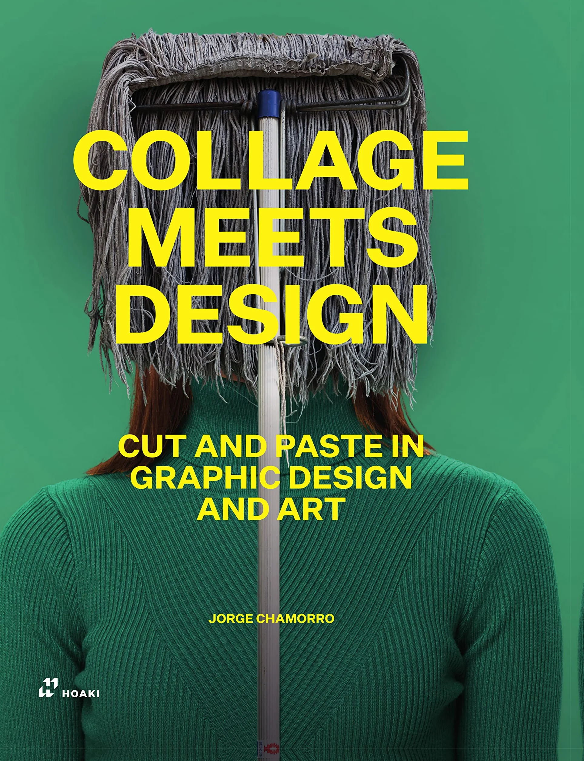 Collage Meets Design Cut and Paste in Graphic Design and Art /anglais
