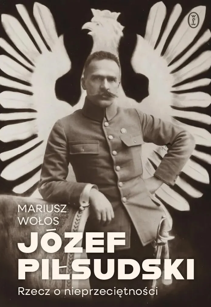 Józef Piłsudski.: Rzecz o nieprzeciętności