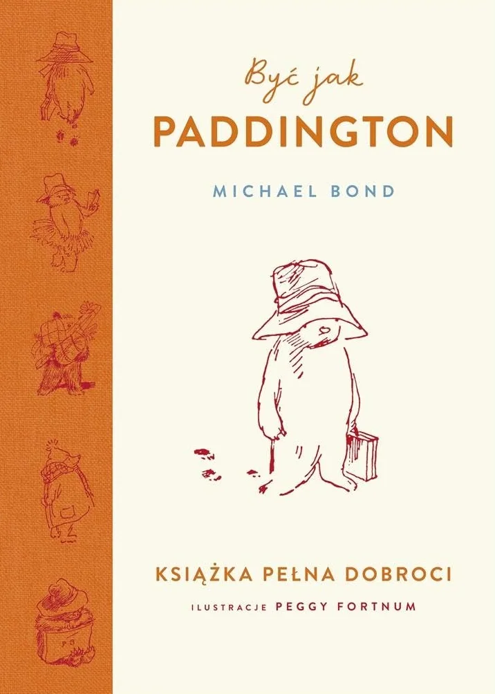 Być jak Paddington. Książka pełna dobroci