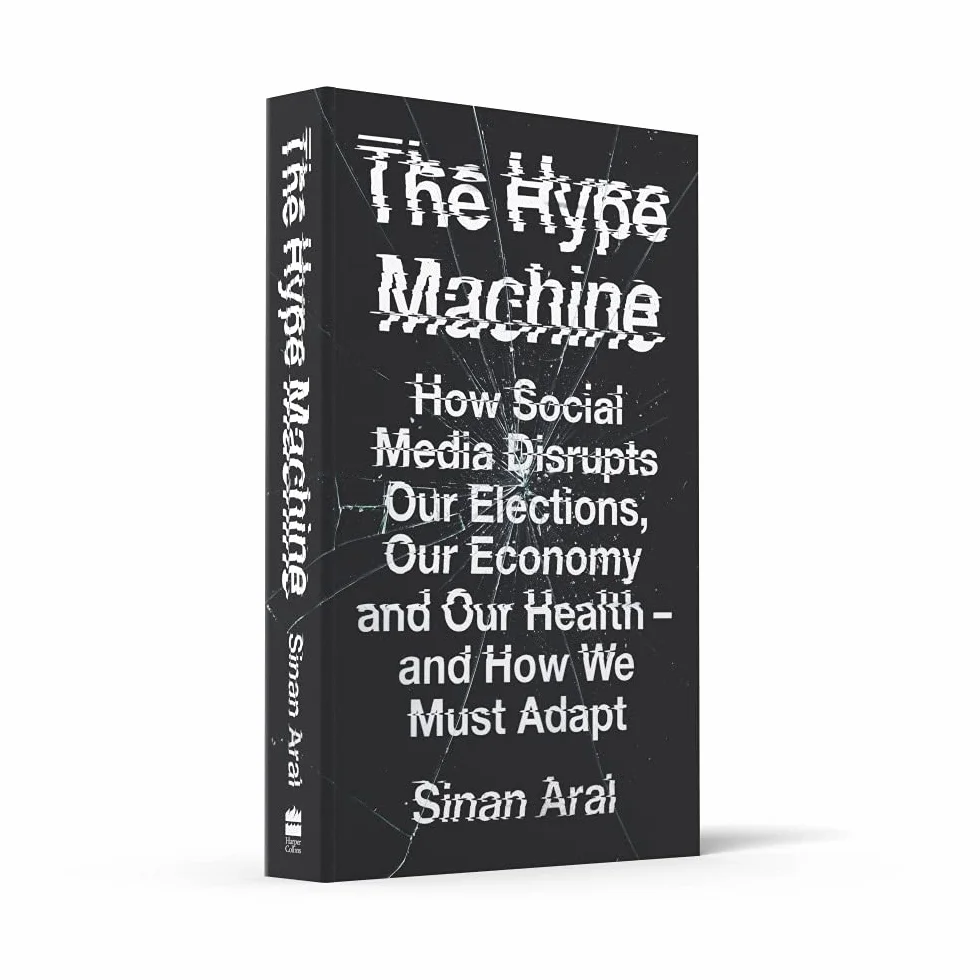 The Hype Machine: How Social Media Disrupts Our Elections, Our Economy and Our Health – and How We Must Adapt