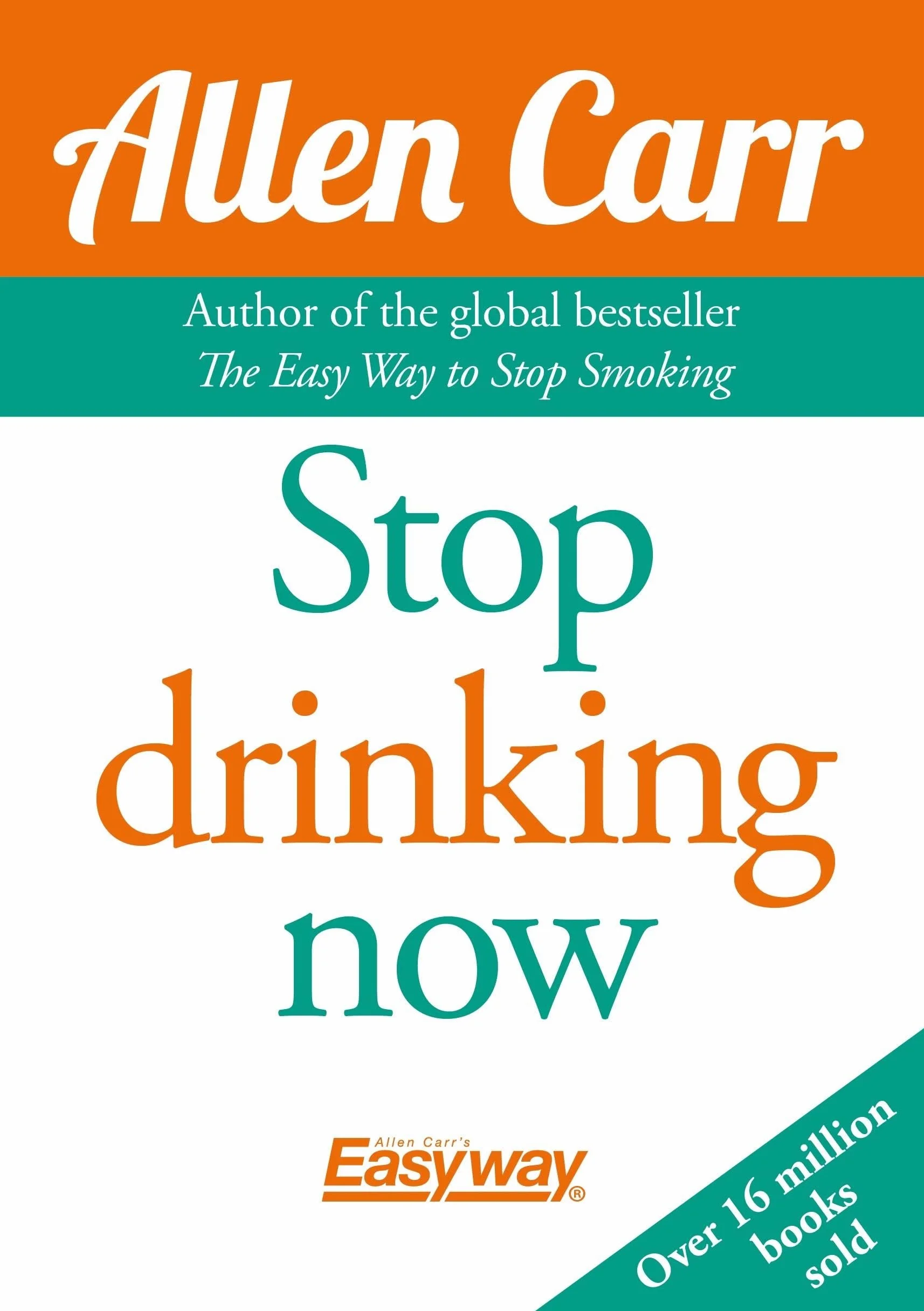 Stop Drinking Now: The original Easyway method