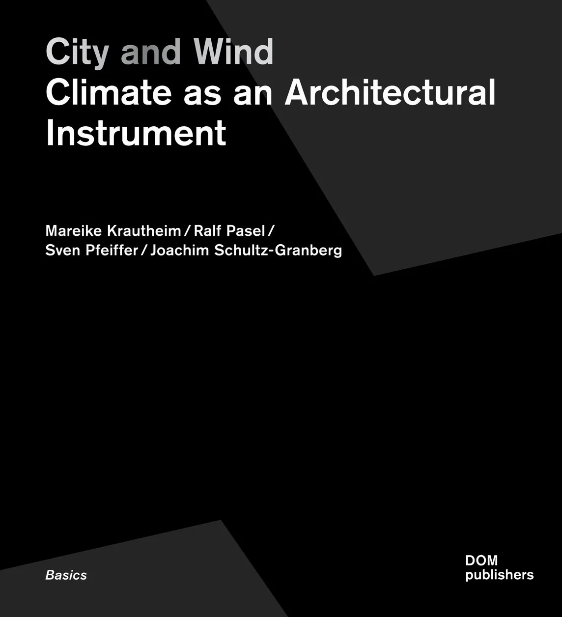 City and wind: Climate as an Architectural Instrument