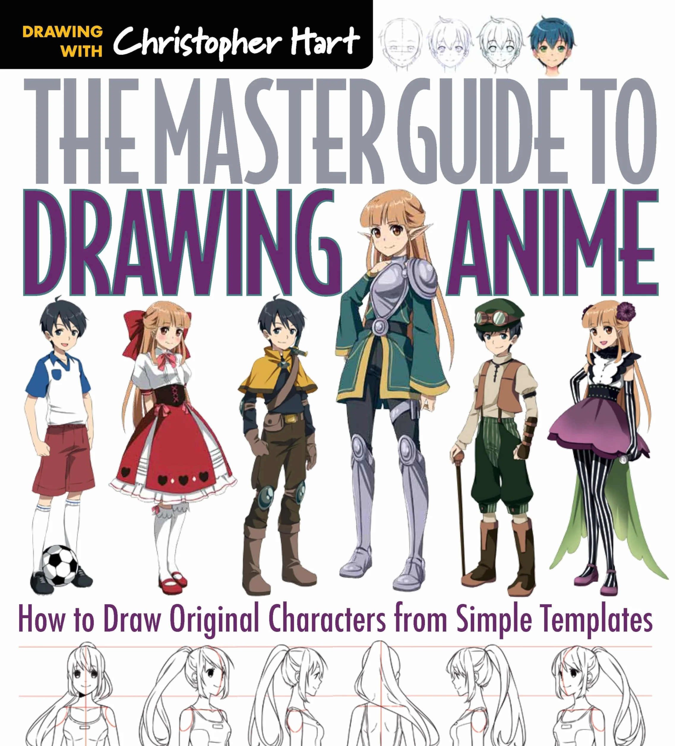 Master Guide to Drawing Anime: How to Draw Original Characters from Simple Templates - A How to Draw Anime / Manga Step by Step Book Series: 1