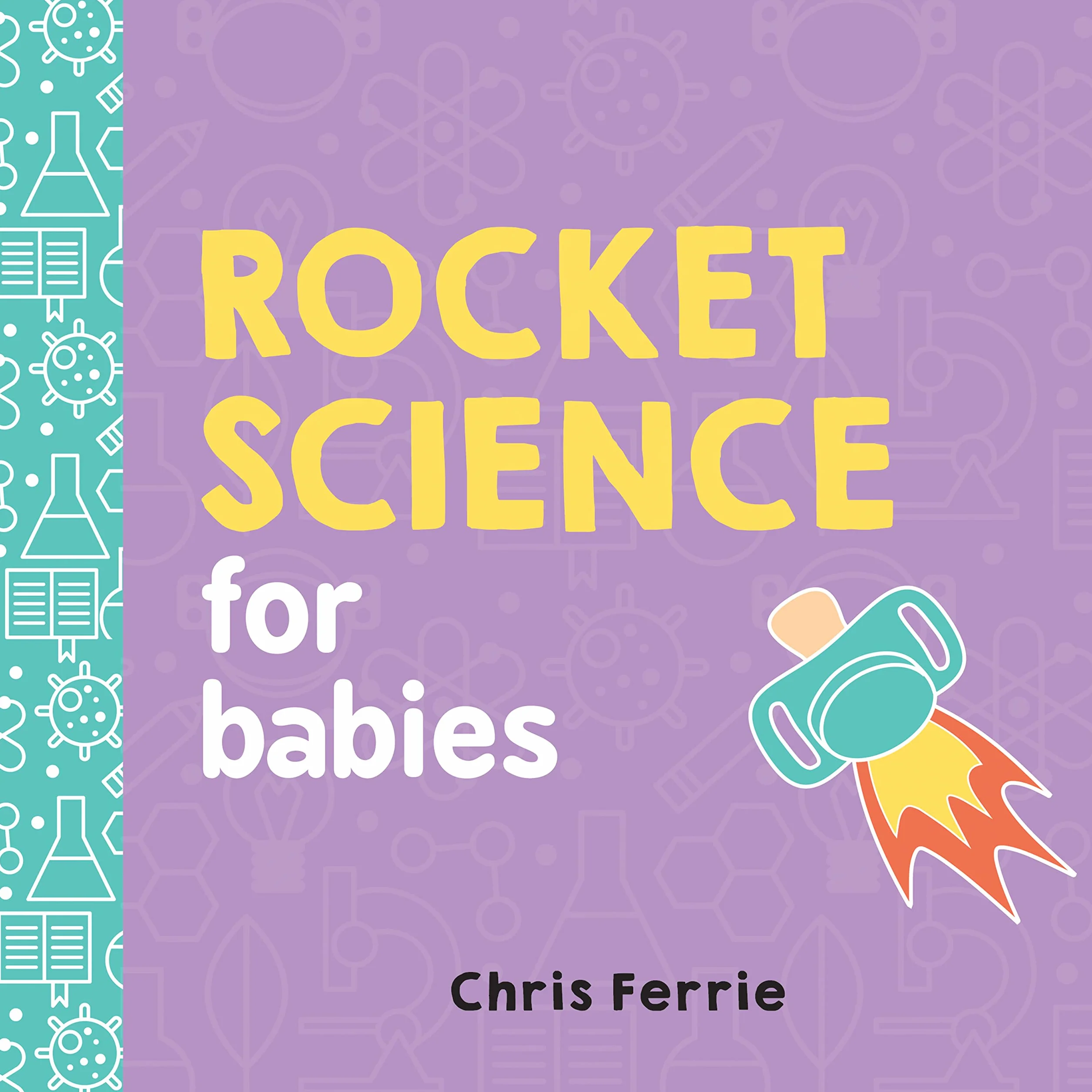 Rocket Science for Babies: 1 (Baby University): 0