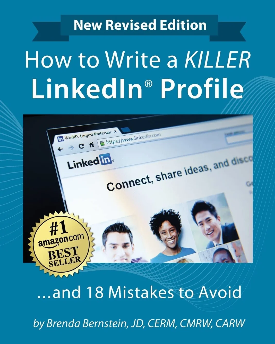 How to Write a KILLER LinkedIn® Profile ...and 18 Mistakes to Avoid: Updated for 2022 (16th Edition)