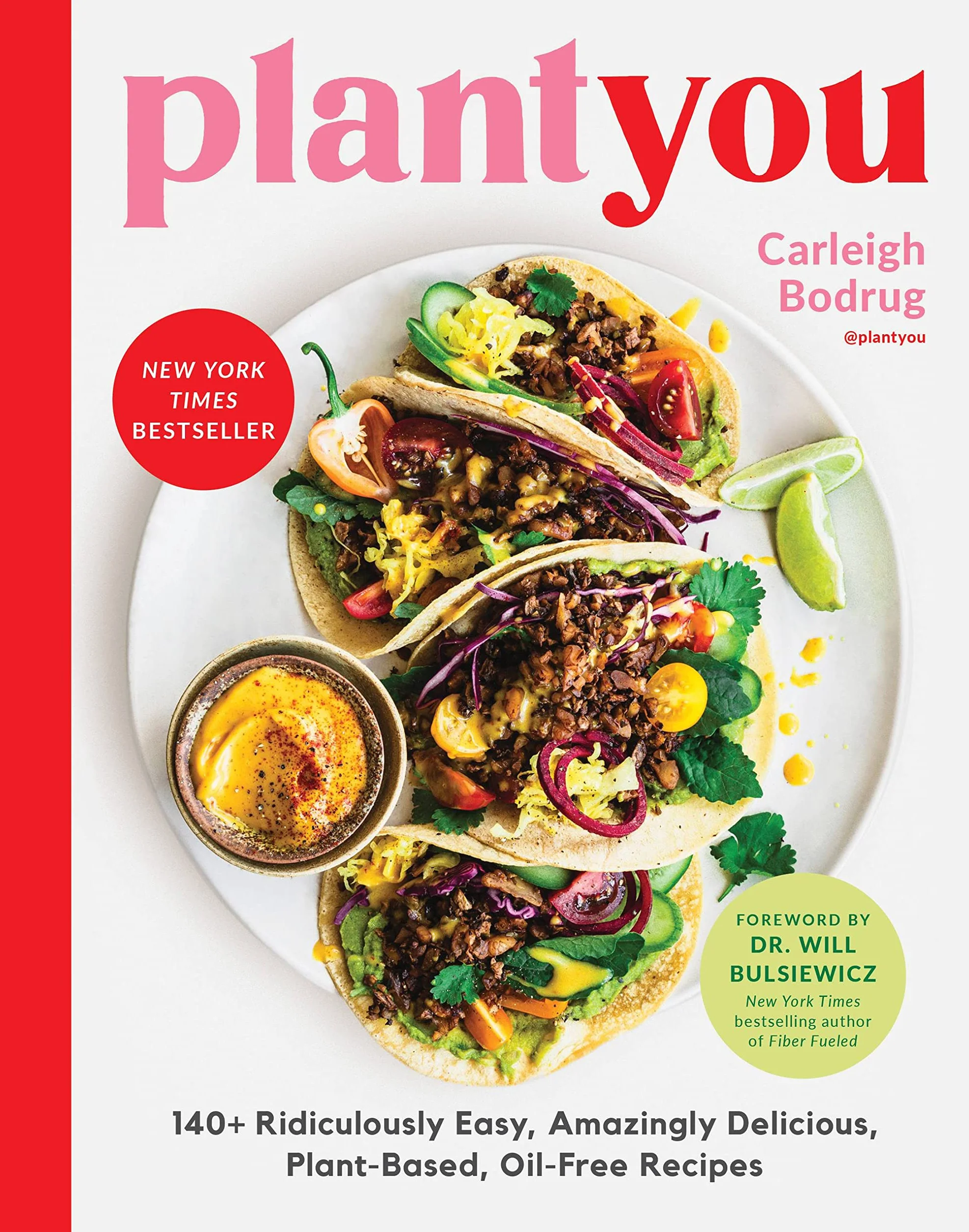 Plantyou: 140+ Ridiculously Easy, Amazingly Delicious Plant-Based Oil-Free Recipes