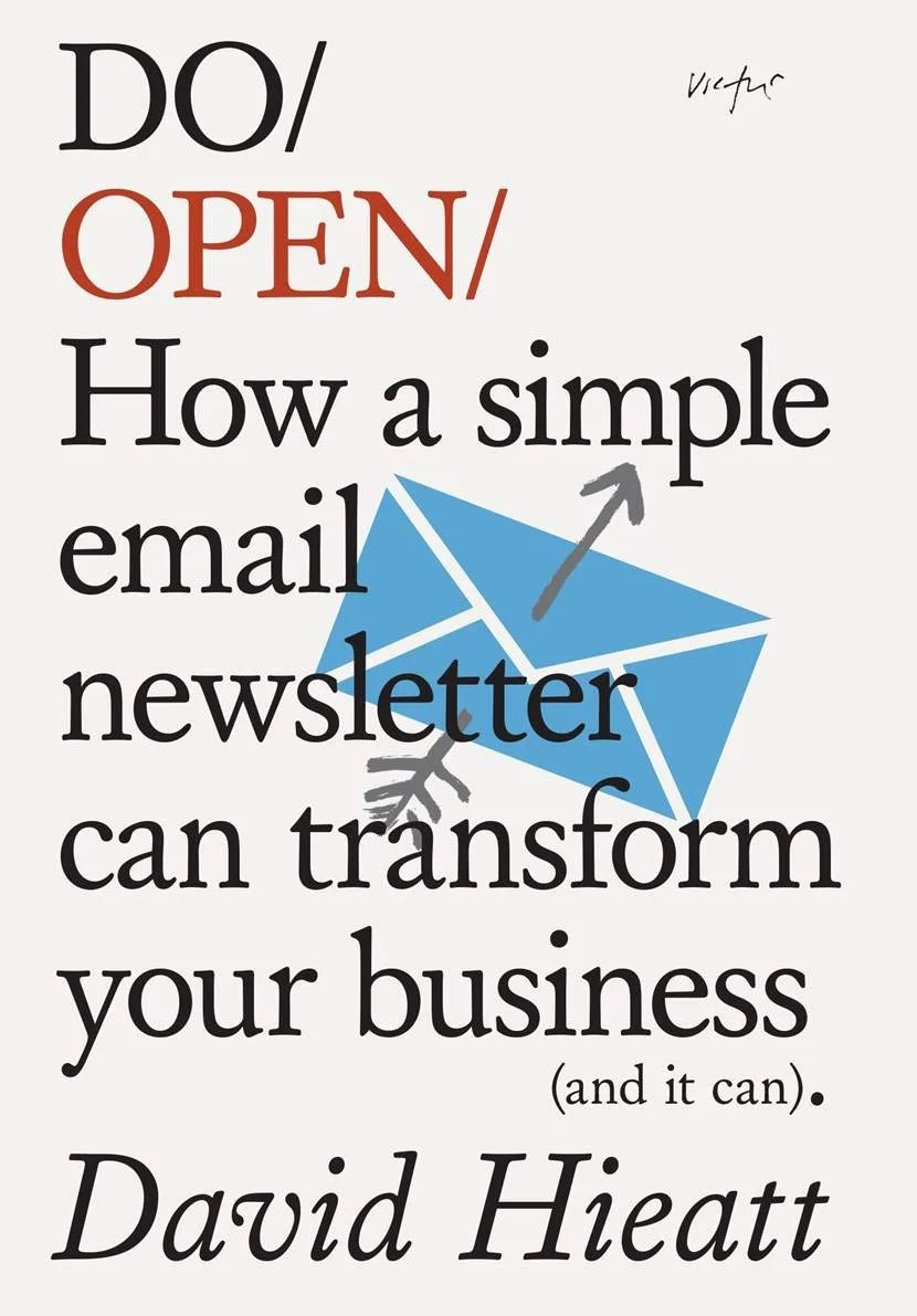 Do Open: How a Simple Email Newsletter Can Transform Your Business (and It Can): 15