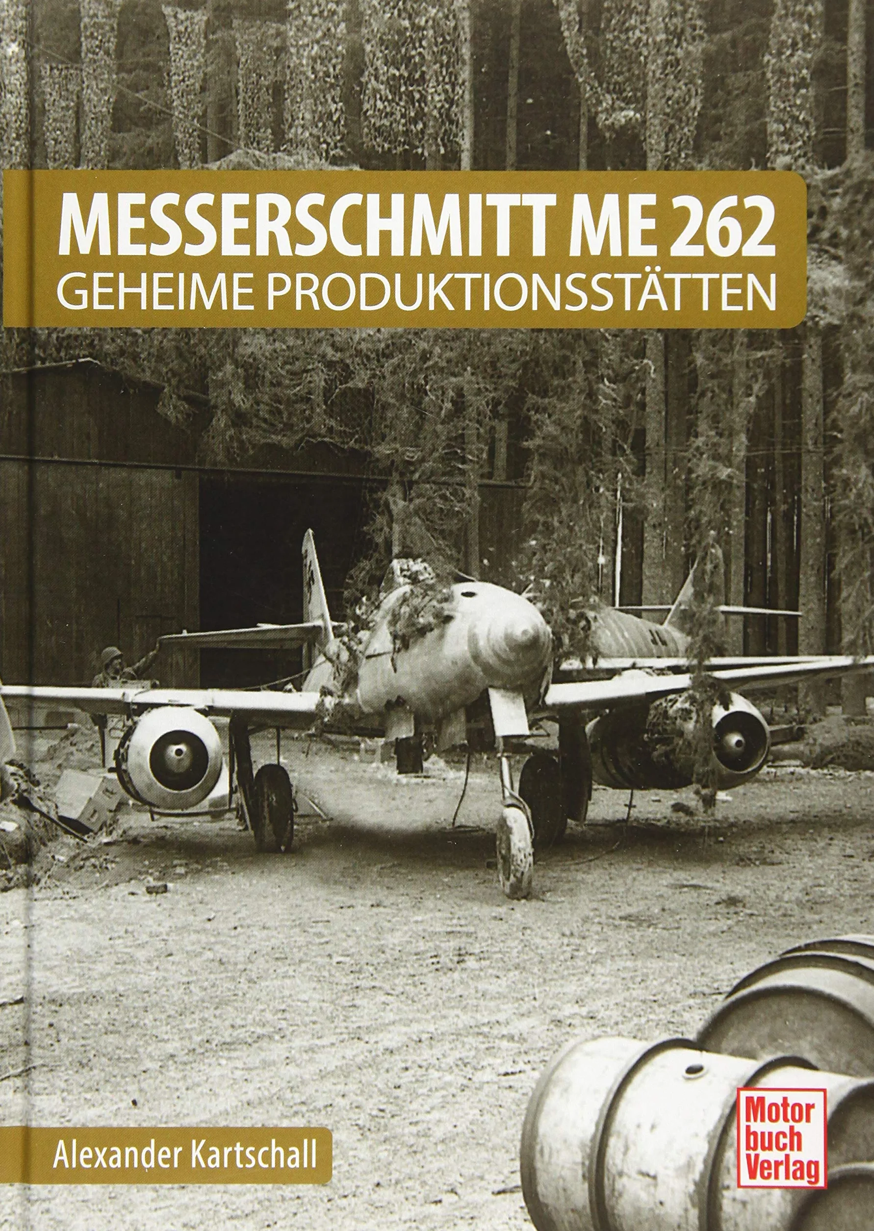 Messerschmitt Me 262 - Geheime Produktionsstätten