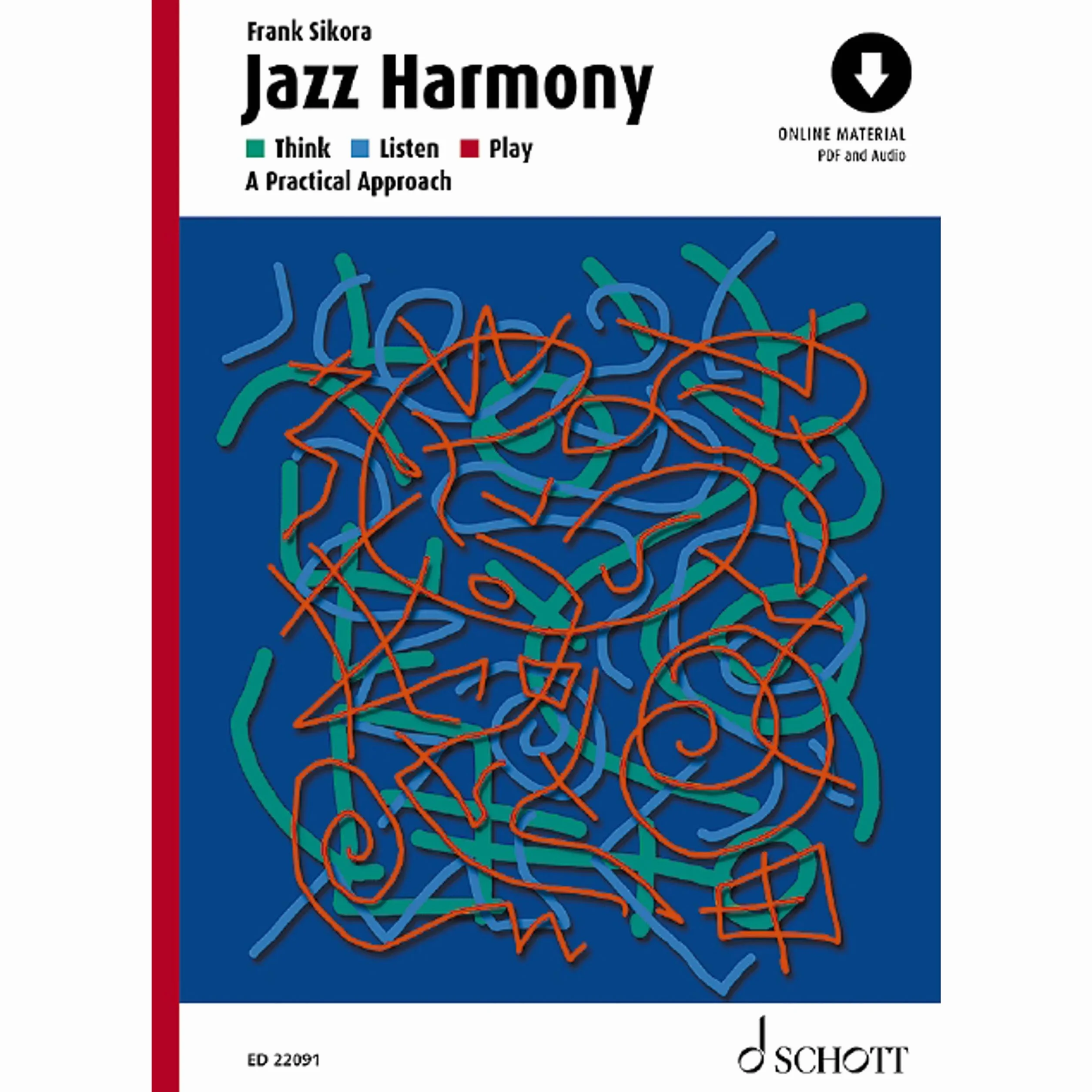 Jazz Harmony: Think - Listen - Play: A Practical Approach