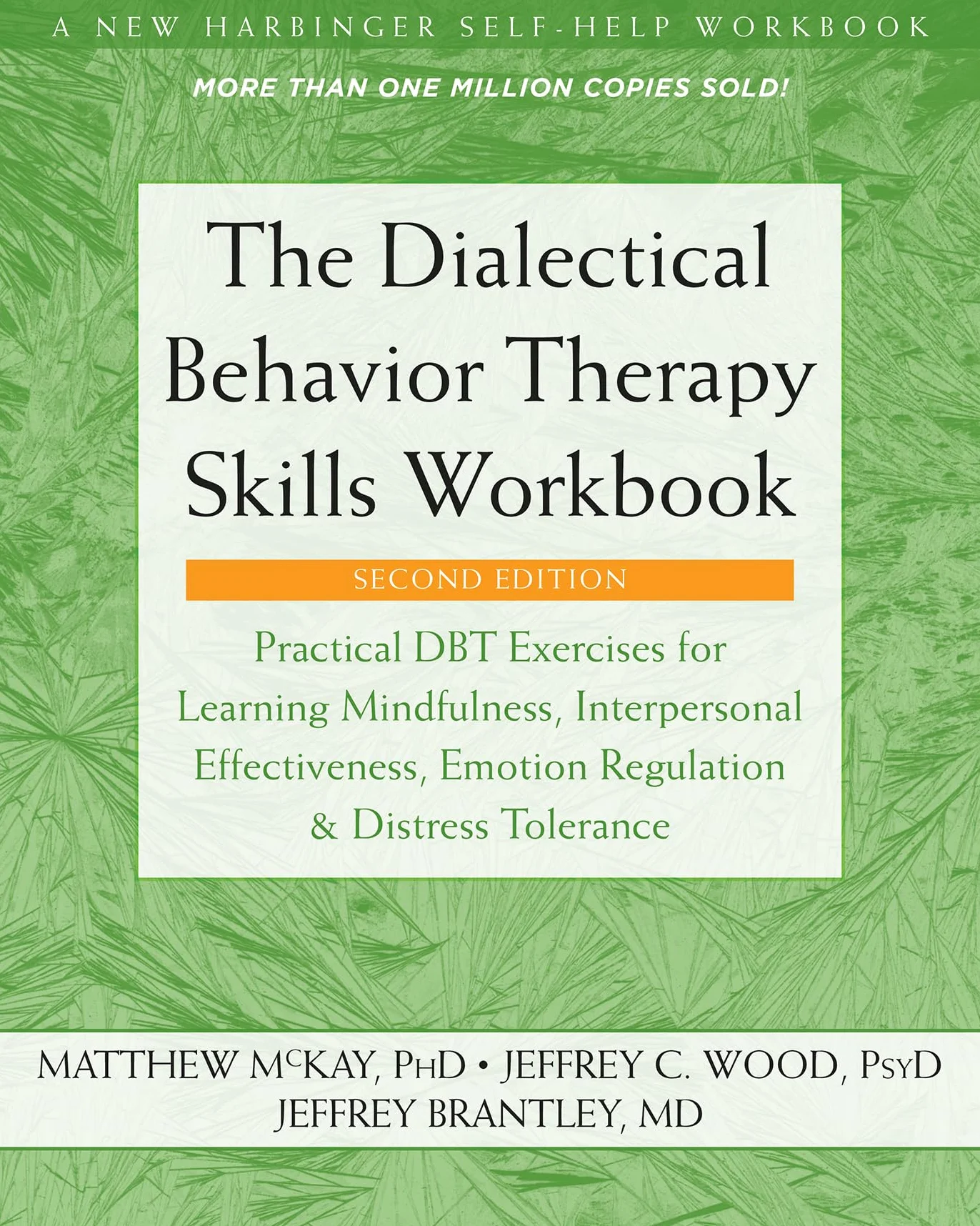 The Dialectical Behavior Therapy Skills Workbook: Practical Dbt Exercises for Learning Mindfulness, Interpersonal Effectiveness, Emotion Regulation, and Distress Tolerance
