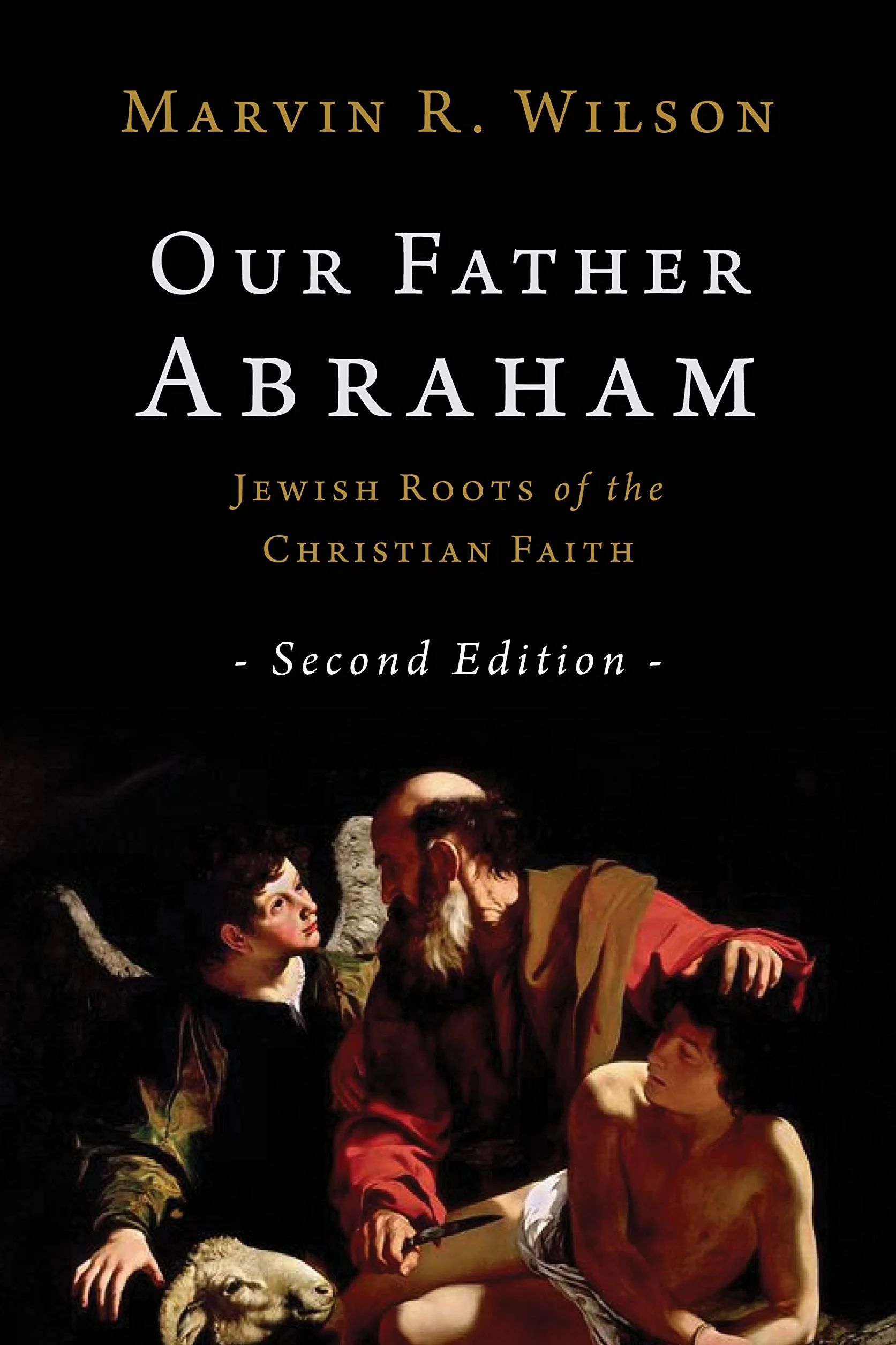 Our Father Abraham: Jewish Roots of the Christian Faith