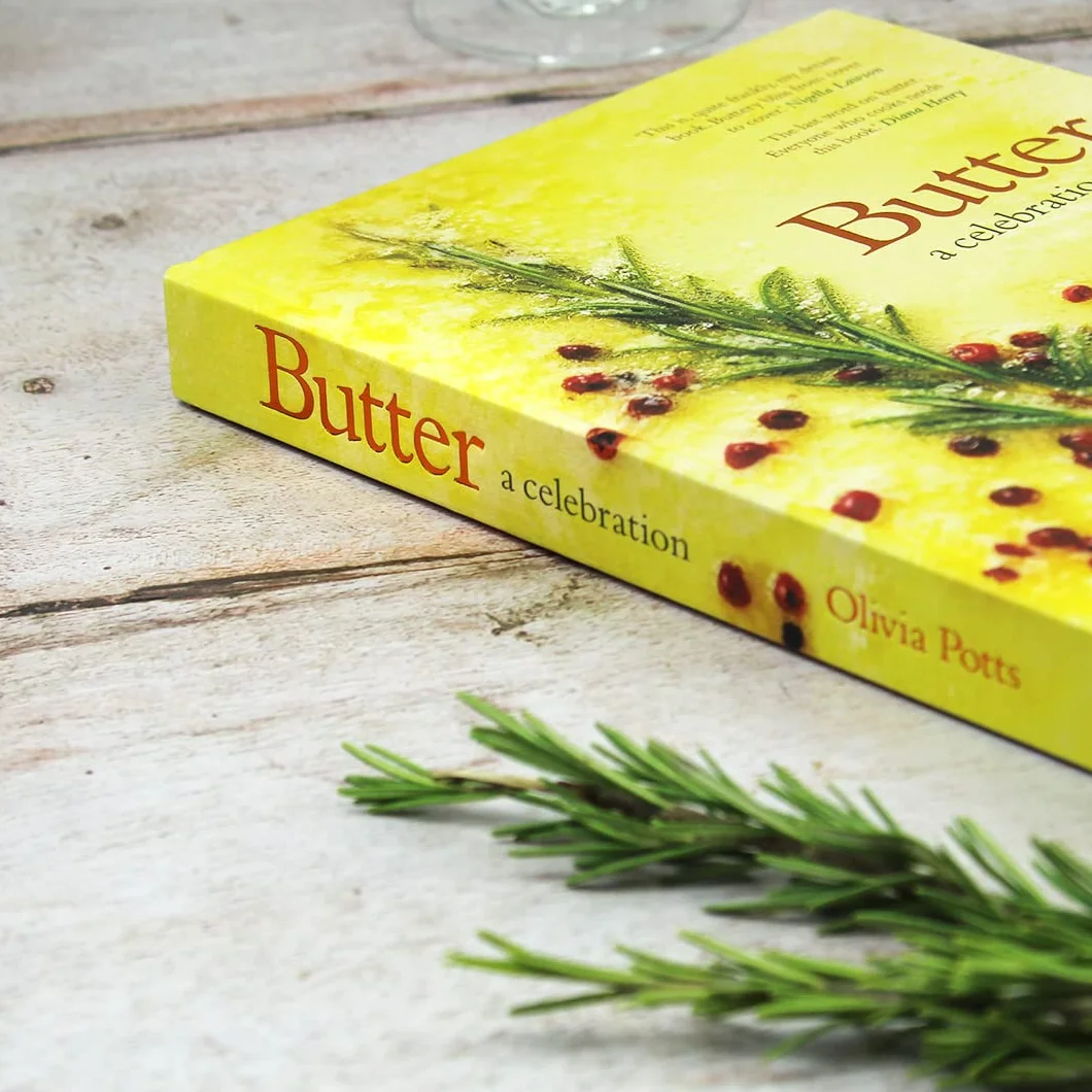 Butter: A Celebration: An array of stunning recipes showcasing this delicious ingredient; from buttery scrambled eggs to the perfect scones