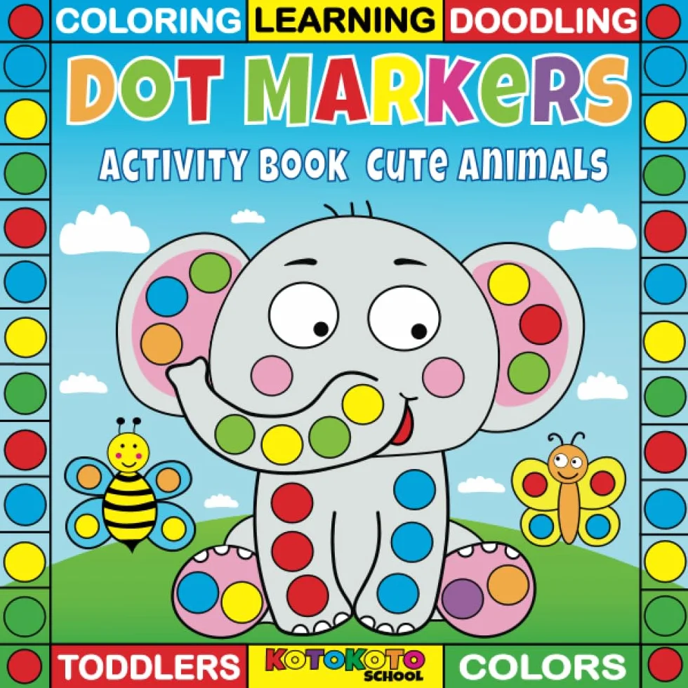 Dot Markers Activity Book Cute Animals for Toddlers: coloring, doodling, learning, Easy Guided BIG DOTS |Do a dot page a day (Animals)| First dot ... (Preschool and Kindergarten Activities)