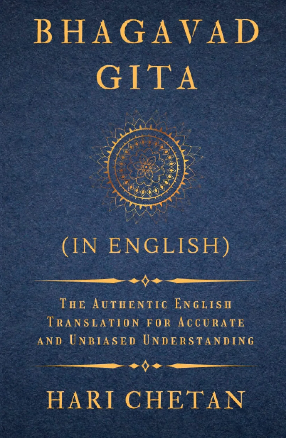 Bhagavad Gita (in English): The Authentic English Translation for Accurate and Unbiased Understanding