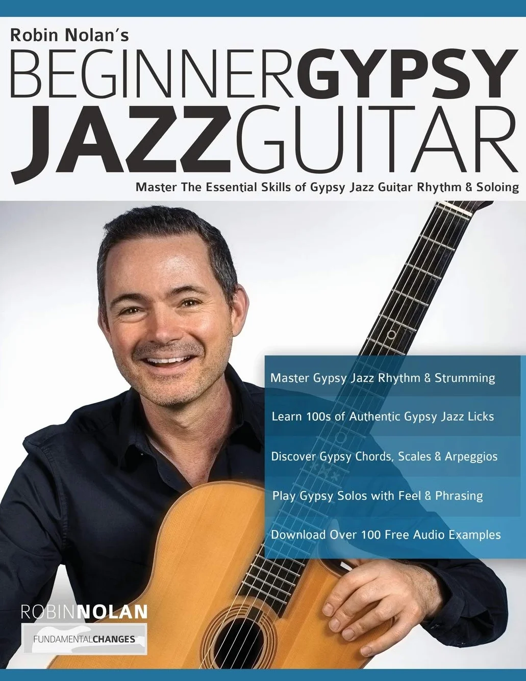 Beginner Gypsy Jazz Guitar: Master the Essential Skills of Gypsy Jazz Guitar Rhythm & Soloing: 1