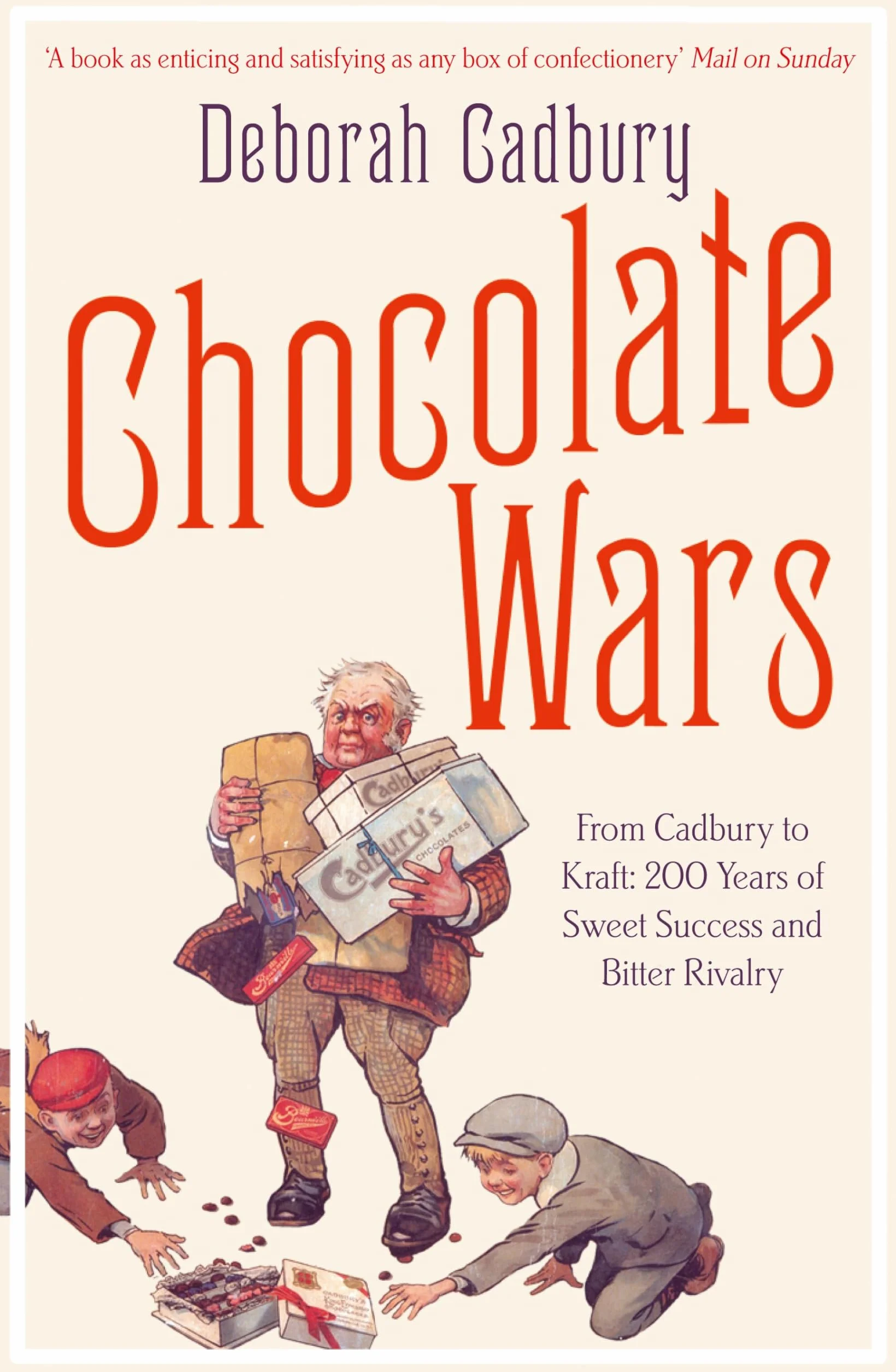 Chocolate Wars: From Cadbury to Kraft: 200 years of Sweet Success and Bitter Rivalry