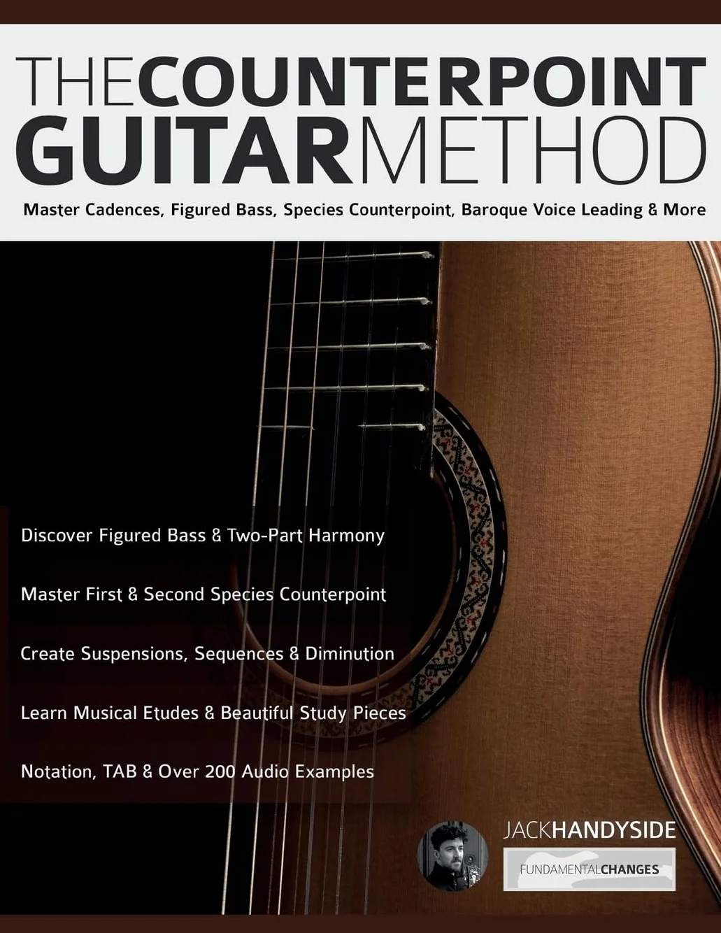 The Counterpoint Guitar Method: Master Cadences, Figured Bass, Species Counterpoint, Baroque Voice Leading & More
