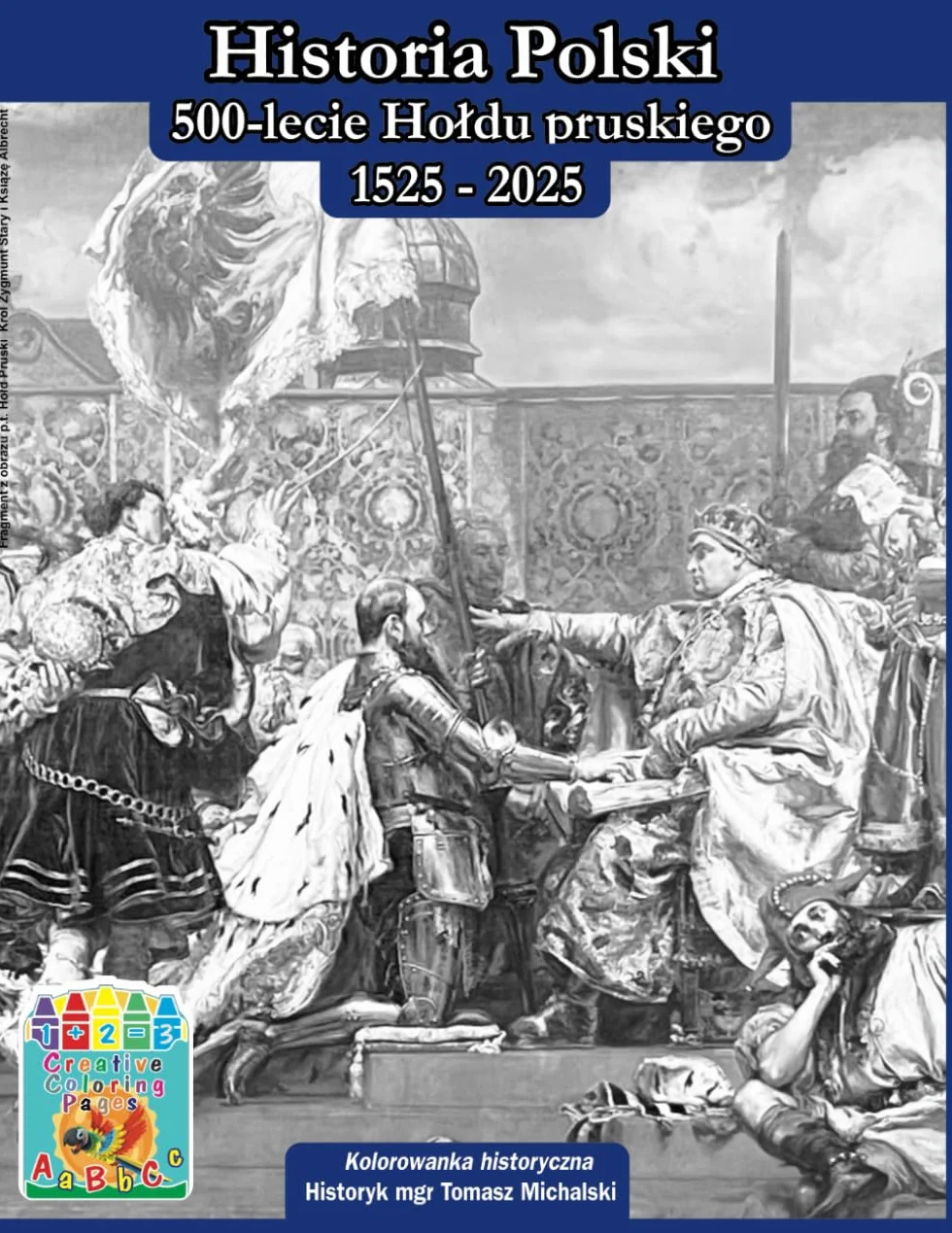 Historia Polski „500-lecie Hołdu pruskiego 1525 – 2025”. Nauka przez zabawę - kolorowanka historyczna