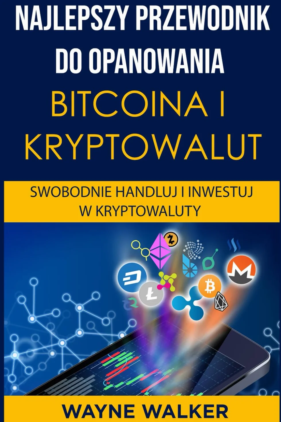 Najlepszy Przewodnik Do Opanowania Bitcoina i Kryptowalut