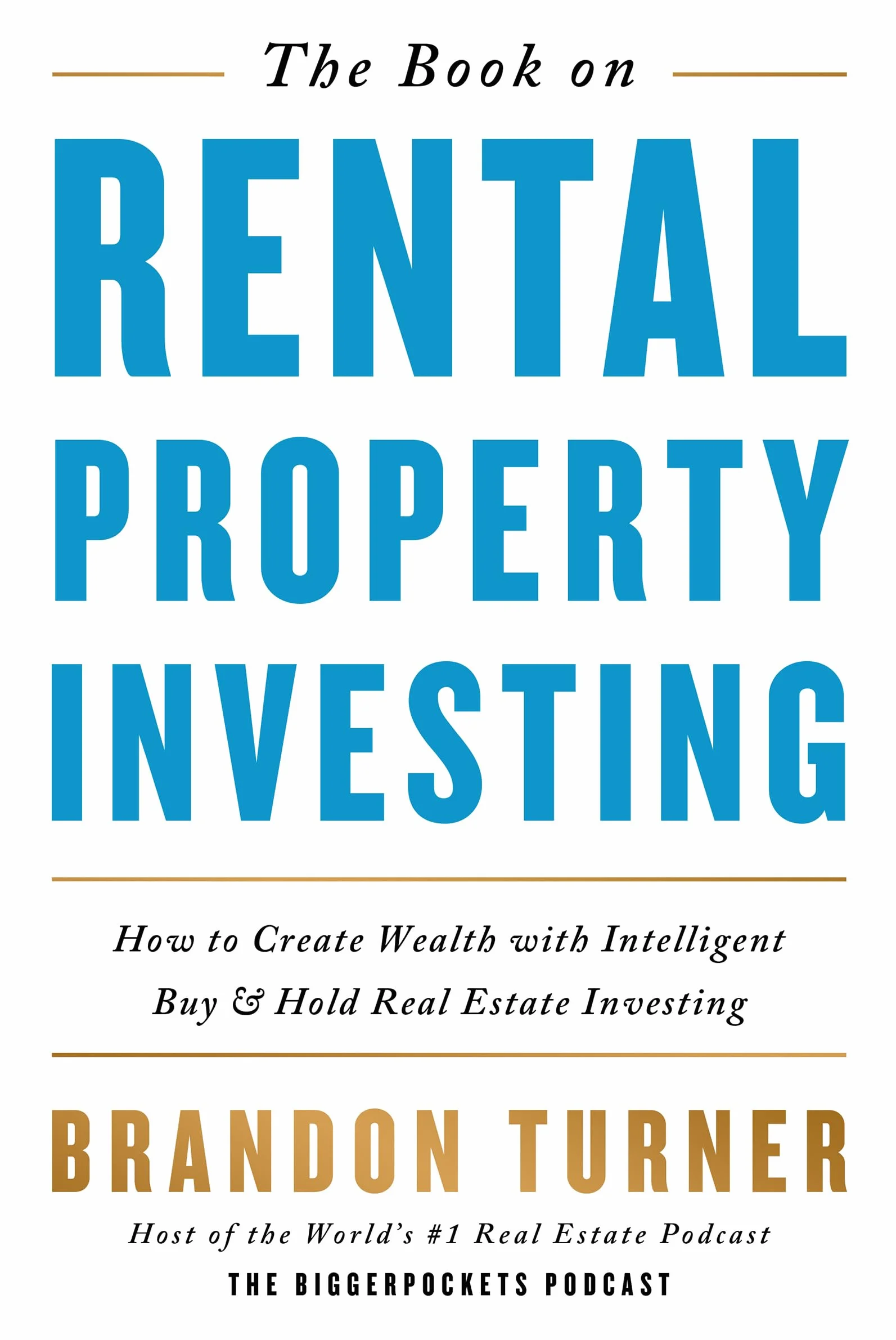 The Book on Rental Property Investing: How to Create Wealth with Intelligent Buy and Hold Real Estate Investing: 2