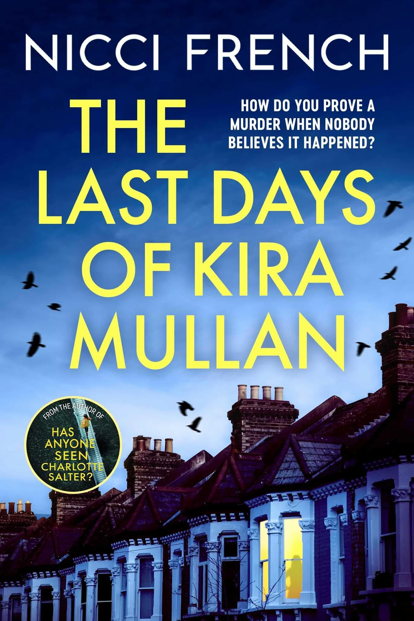 Last Days of Kira Mullan: The unputdownable new thriller from the author of Richard & Judy Book Club pick Has Anyone Seen Charlotte Salter?