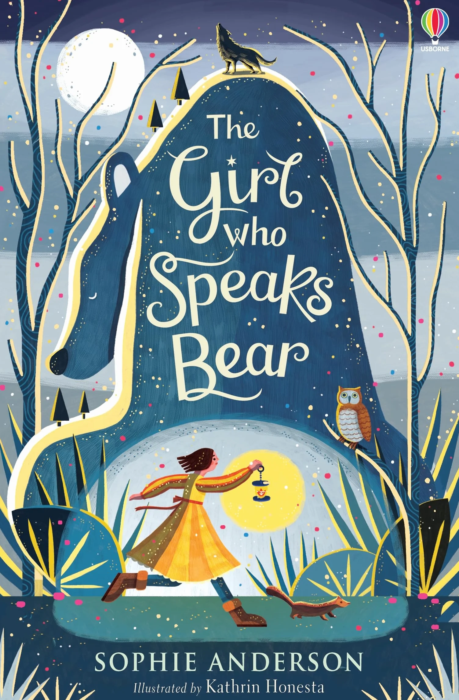 The Girl Who Speaks Bear: Step into the fairytale world of bestselling Sophie Anderson, the perfect magical adventure: 1