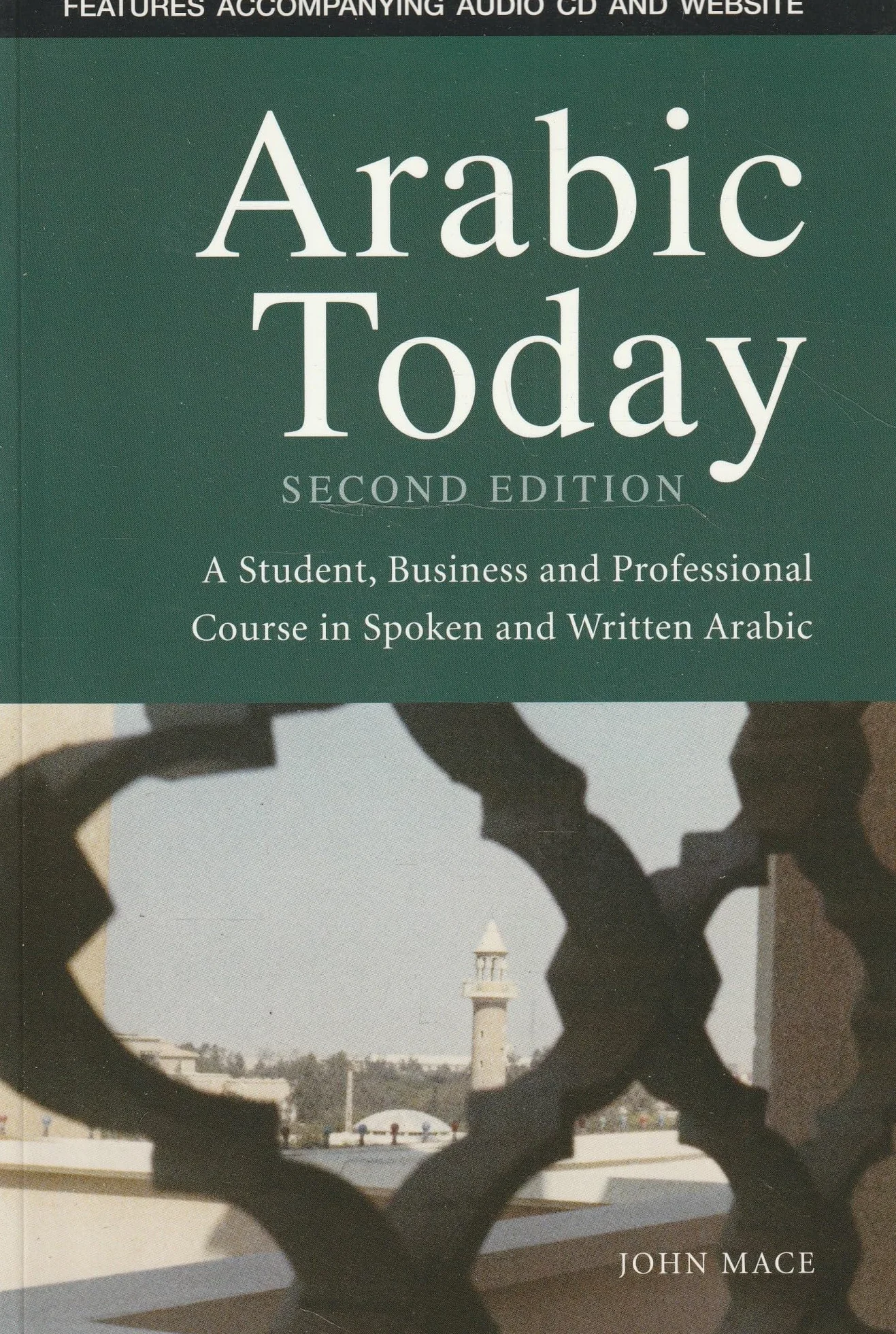 Arabic Today: A Student, Business and Professional Course in Spoken and Written Arabic