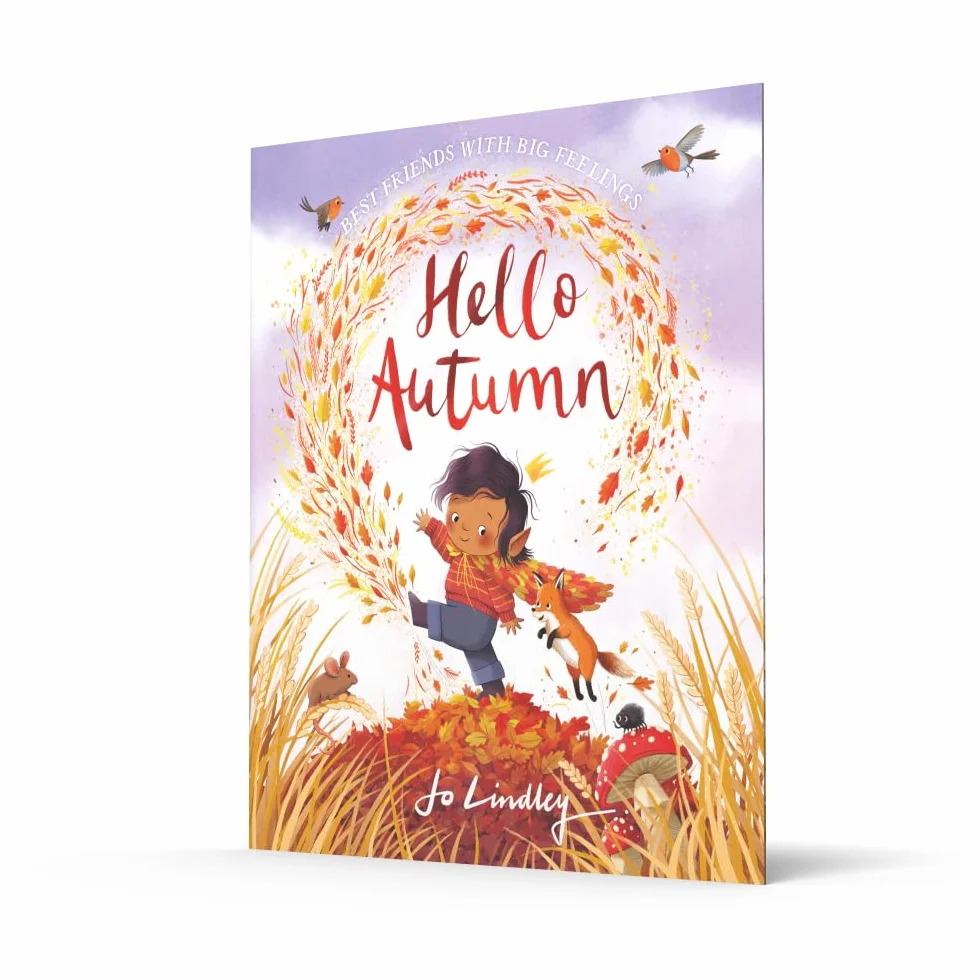 Hello Autumn: The second book in a magical new children’s series about friendship, feelings and the seasons