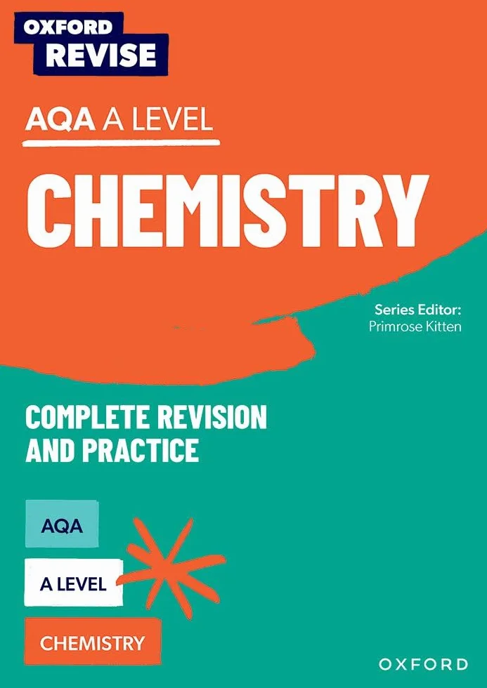 Oxford Revise: AQA A Level Chemistry Complete Revision and Practice: For the 2026 Exams