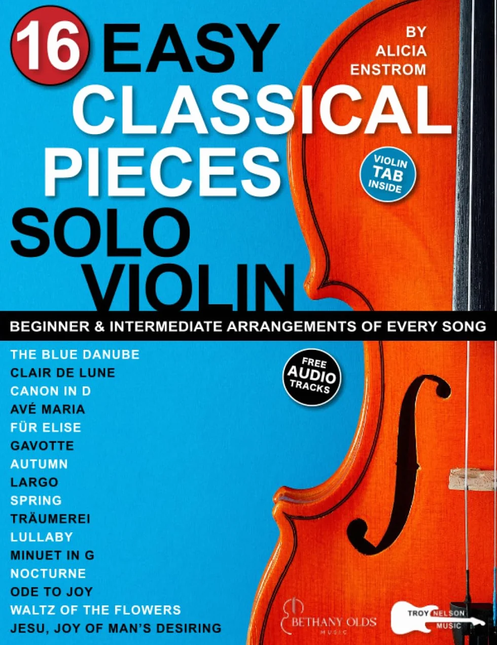 16 Easy Classical Pieces for Solo Violin: Beginner and Intermediate Arrangements of Every Song—Bach, Beethoven, Chopin, and More!
