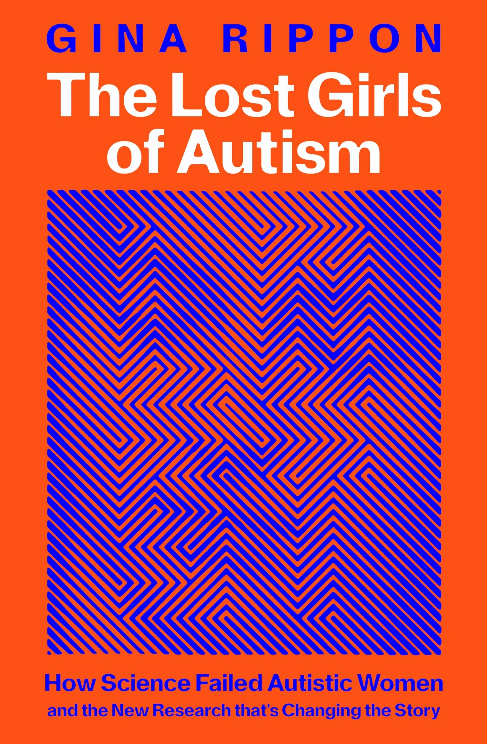 The Lost Girls of Autism: How Science Failed Autistic Women - and the New Research that's Changing the Story